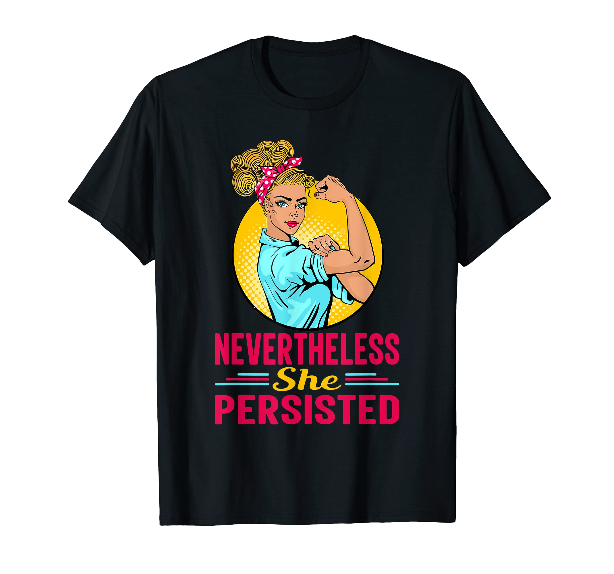 Women's day tee feminist tee for womenradical feminist tee feminism tee nevertheless she persisted T-Shirt