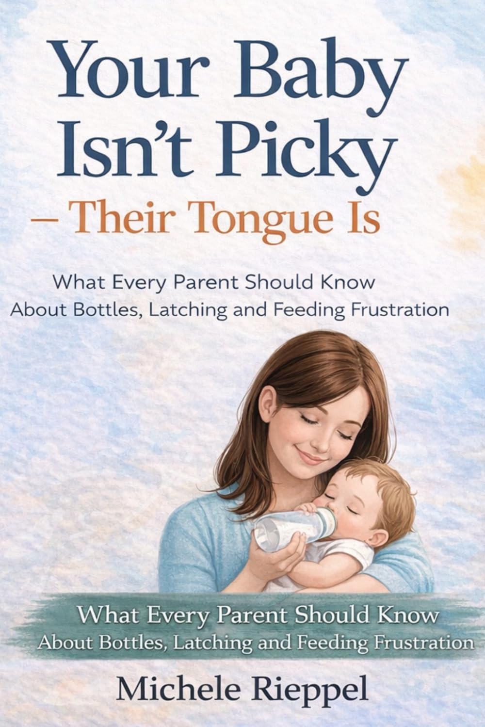 Your Baby Isn’t Picky — Their Tongue Is