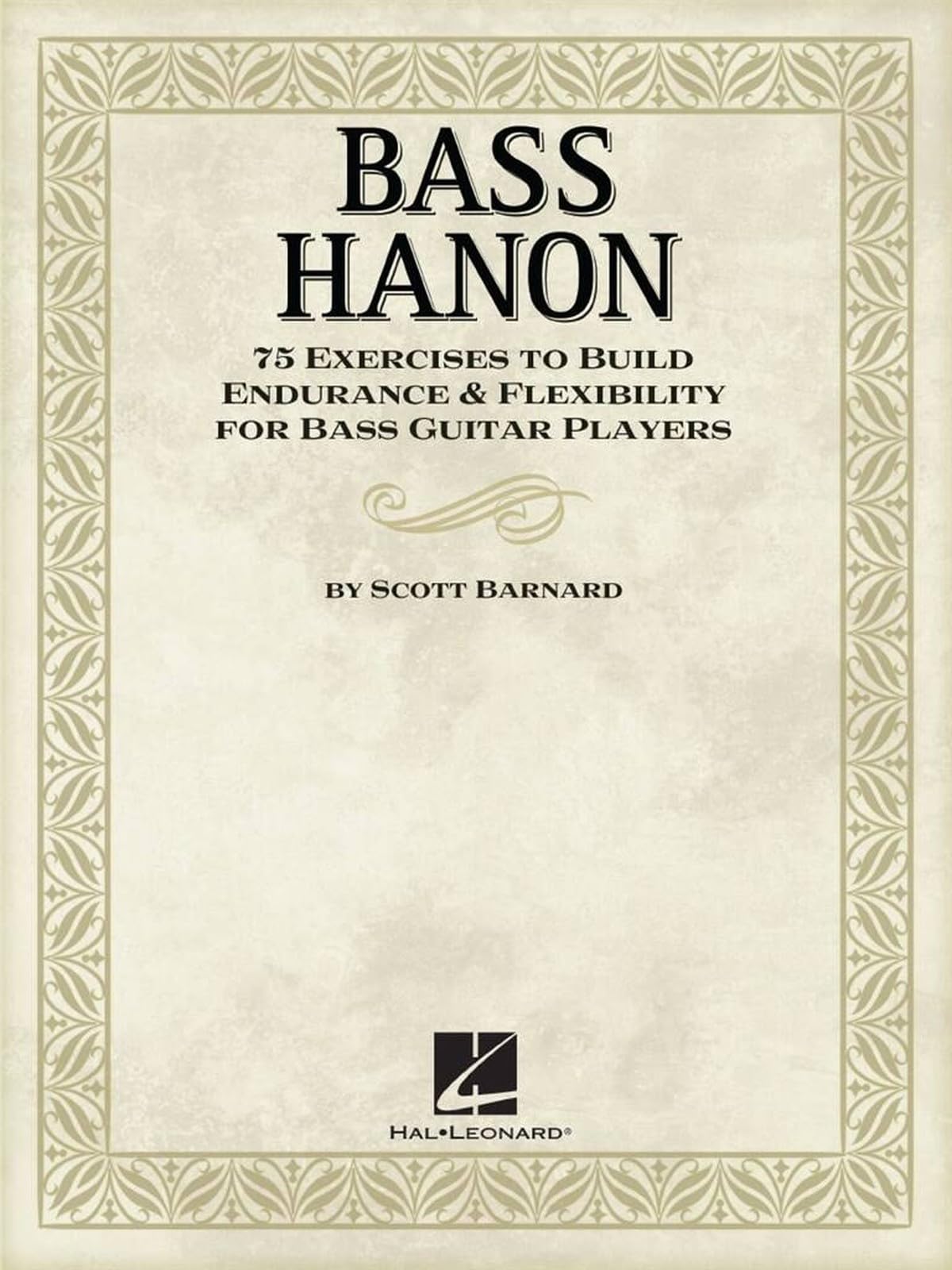 Bass Hanon.: 75 Exercises to Build Endurance and Flexibility for Bass Guitar Players