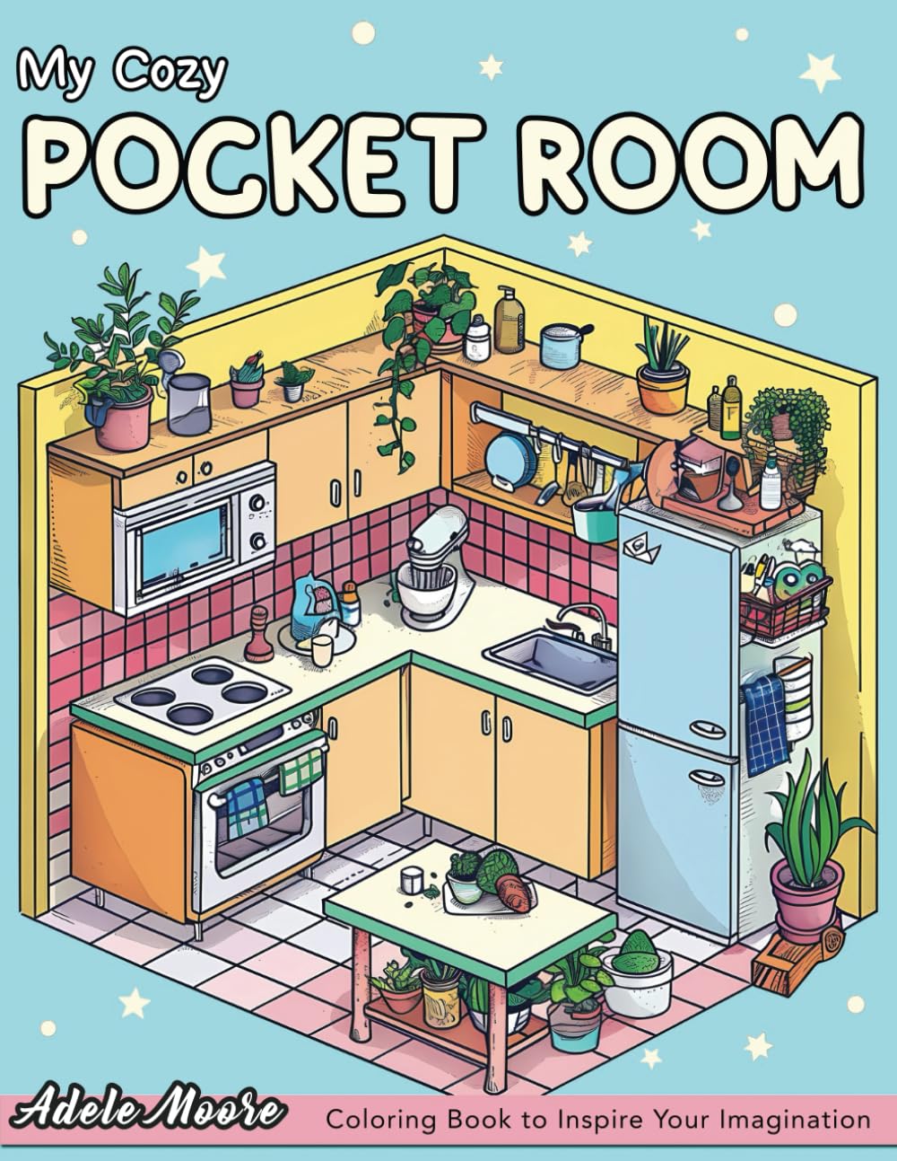 My Cozy POCKET ROOM: Adult Coloring Book Features Cozy, Homey and Peaceful Illustrations for Relaxation and Calmness