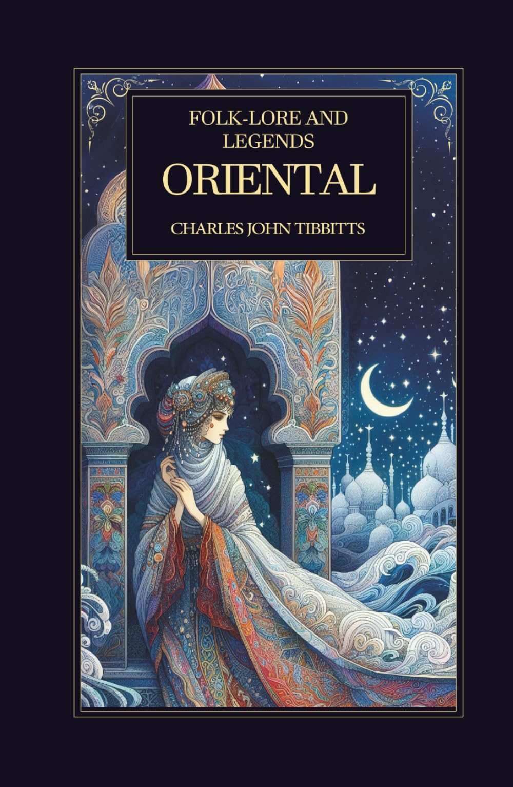 Folk-Lore and Legends: Oriental: Ancient Myths, Fairy Tales, and Legendary Stories from the Eastern World