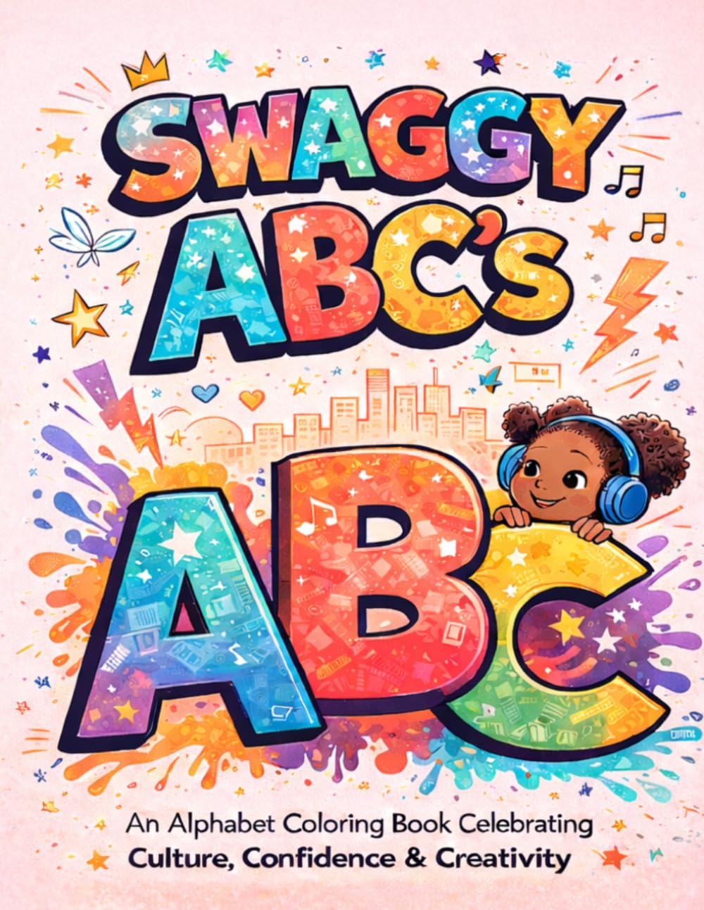 Swaggy ABC’s: An Alphabet Coloring Book Celebrating Culture, Confidence & Creativity