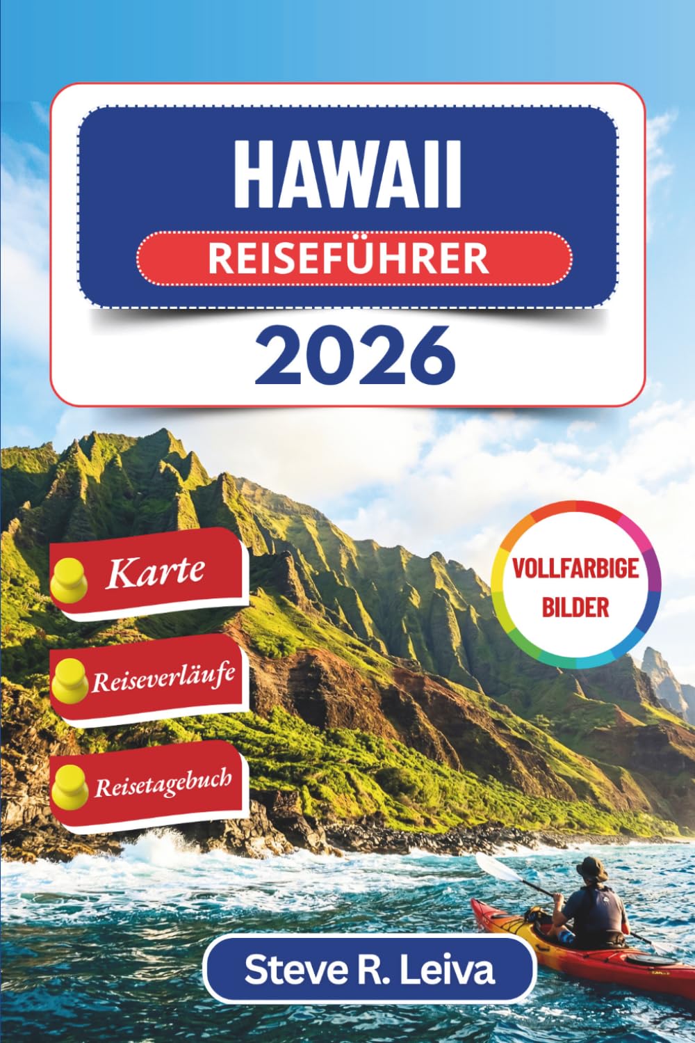 Hawaii Reiseführer 2026 (Vollfarbig): Entdecke Schnorchelriffe, vulkanische Landschaften, Wasserfallpfade und die Aloha-Kultur – mit praktischen ... (Ihr smarter Reisebegleiter (Vollfarbig))