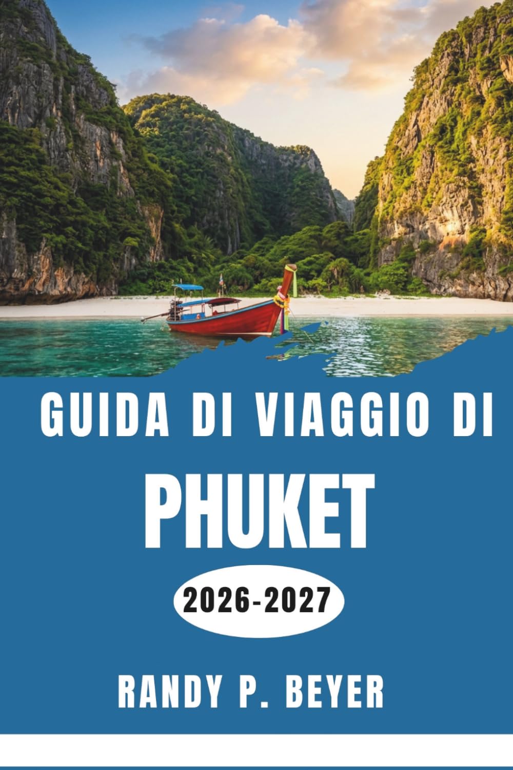 Guida di viaggio di Phuket 2026-2027: Spiagge, il Grande Buddha, gite in barca e sapori locali per l'esploratore moderno della Thailandia.