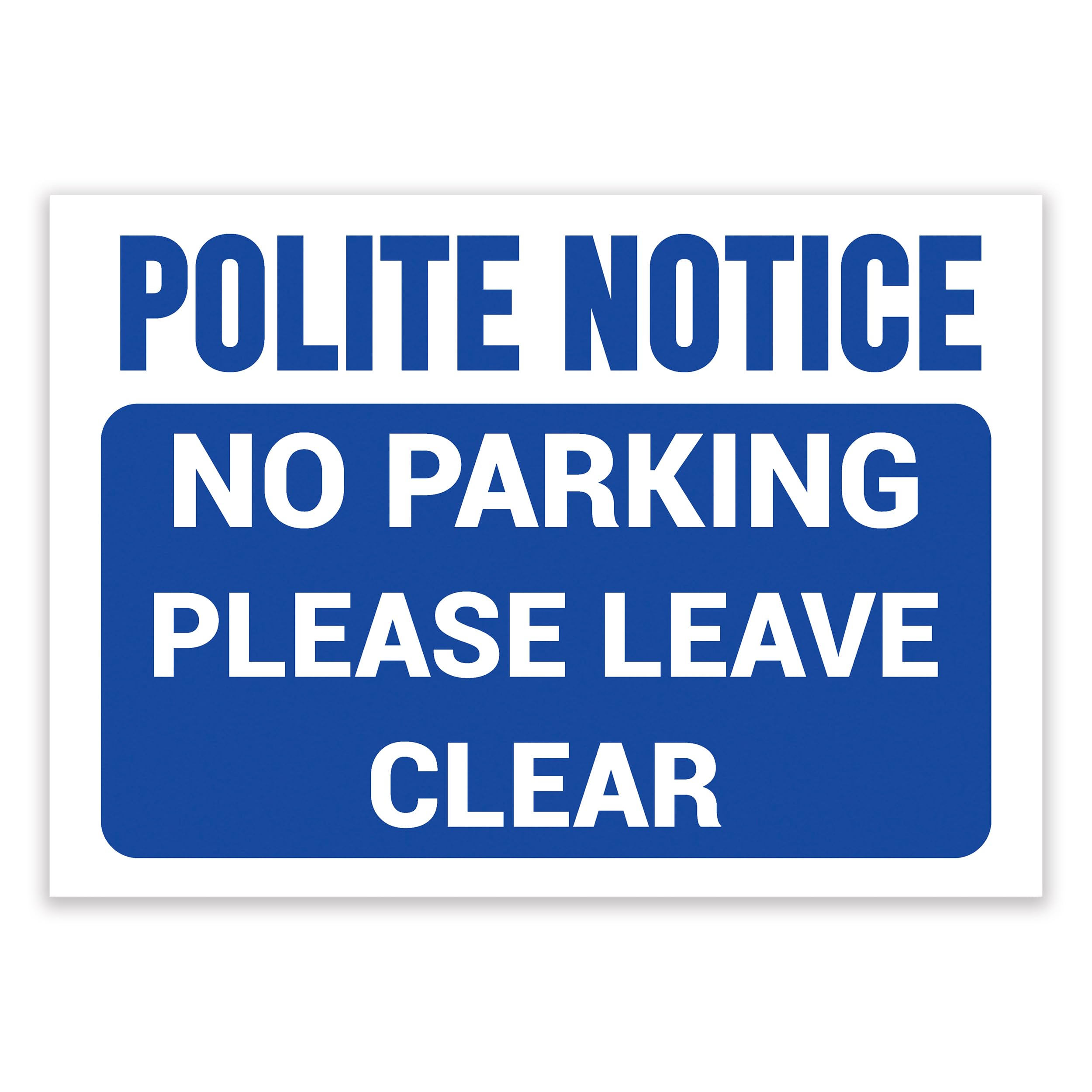 Polite Notice No Parking Please Leave Clear Sign, Durable Rust-Proof PVC, Weatherproof Outdoor Use, Multiple Sizes