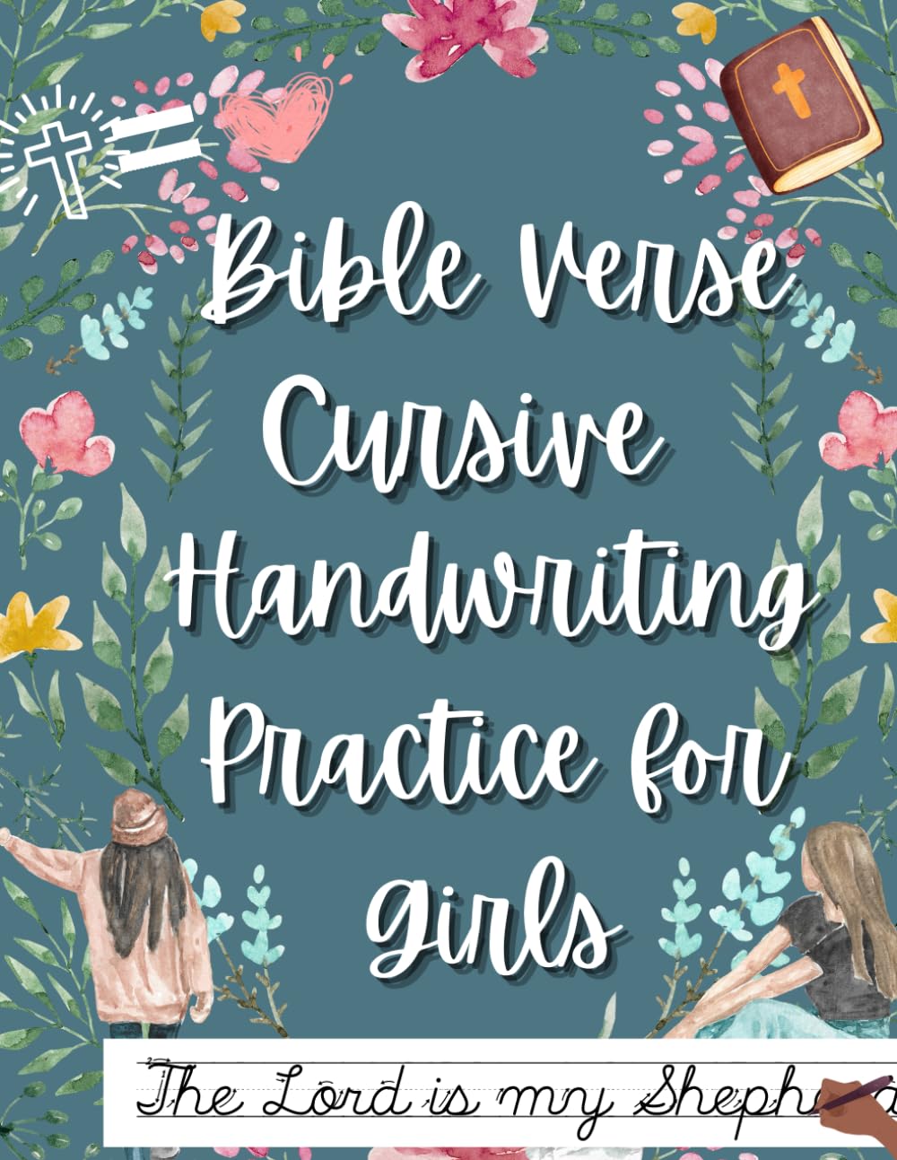 Bible Verse Handwriting Practice for Girls: Improve Cursive Penmanship and Memorize Scripture