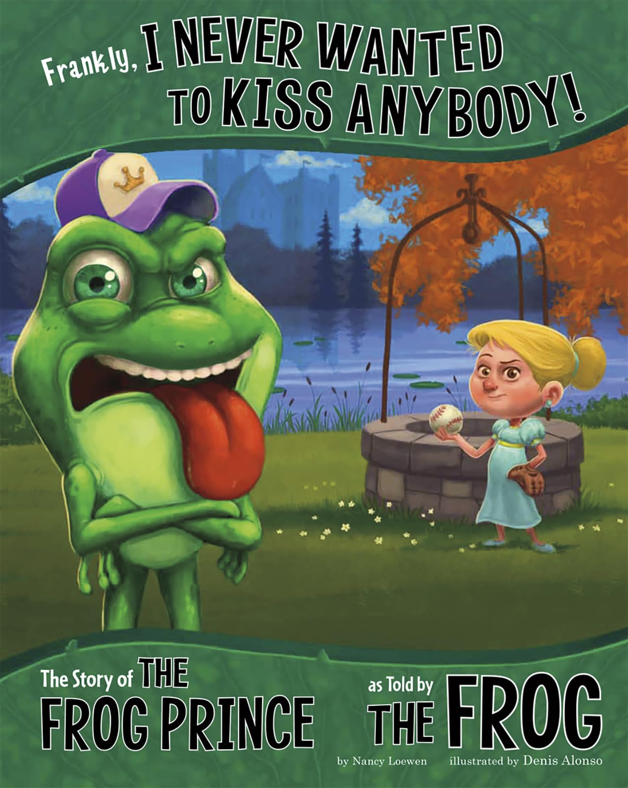 Frankly, I Never Wanted to Kiss Anybody!: The Story of the Frog Prince as Told by the Frog (Other Side of the Story)