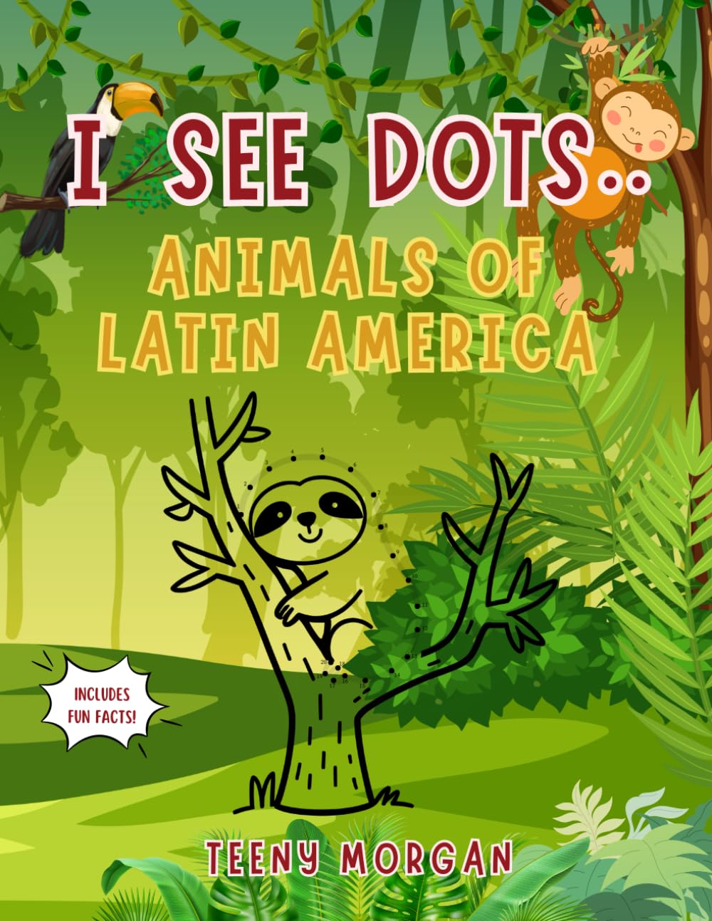 I See Dots: Animals of Latin America: Dot-to-Dot & Coloring Book for Kids Ages 7+ | Fun Educational Animal Activity Book