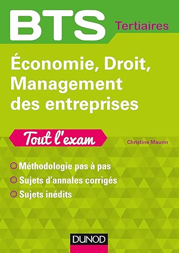 Economie, Droit, Management des entreprises - Tout l'exam - Méthodologie pas à pas, sujets d'annales: Méthodologie pas à pas, sujets d'annales corrigés, sujets inédits