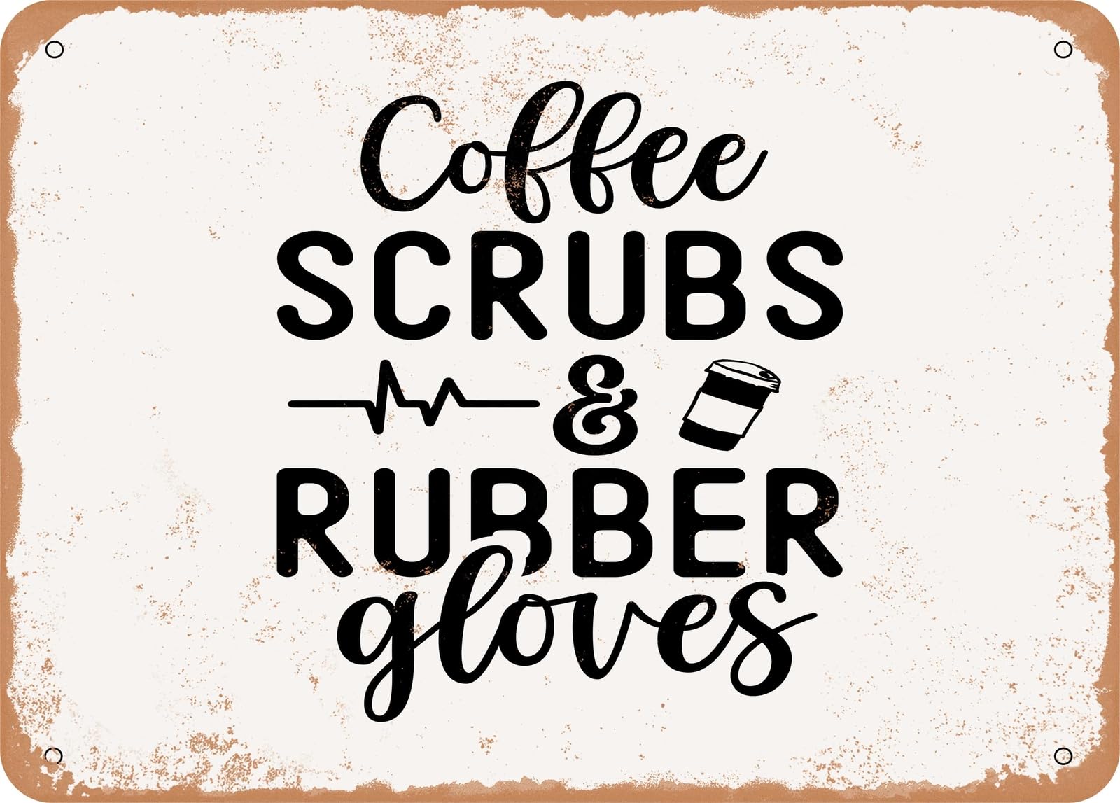 Miaomansenstore Metal Sign - Coffee Scrubs And Rubber Gloves - Vintage Look Sign Home Decor
