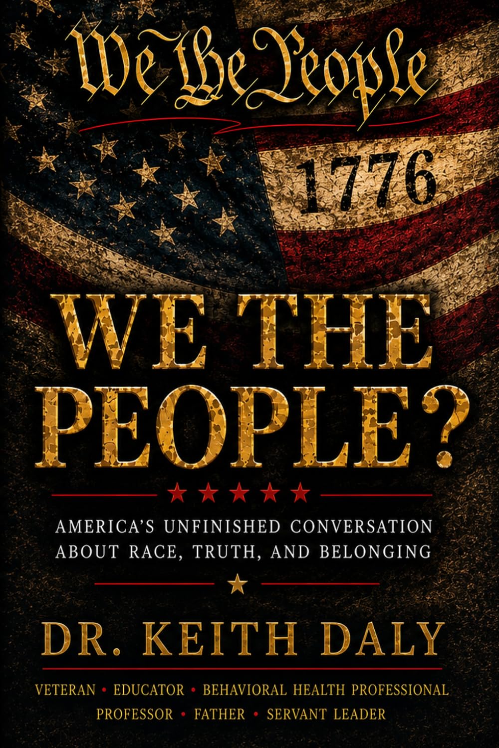 WE THE PEOPLE?: America's Unfinished Conversation About Race, Truth, and Belonging