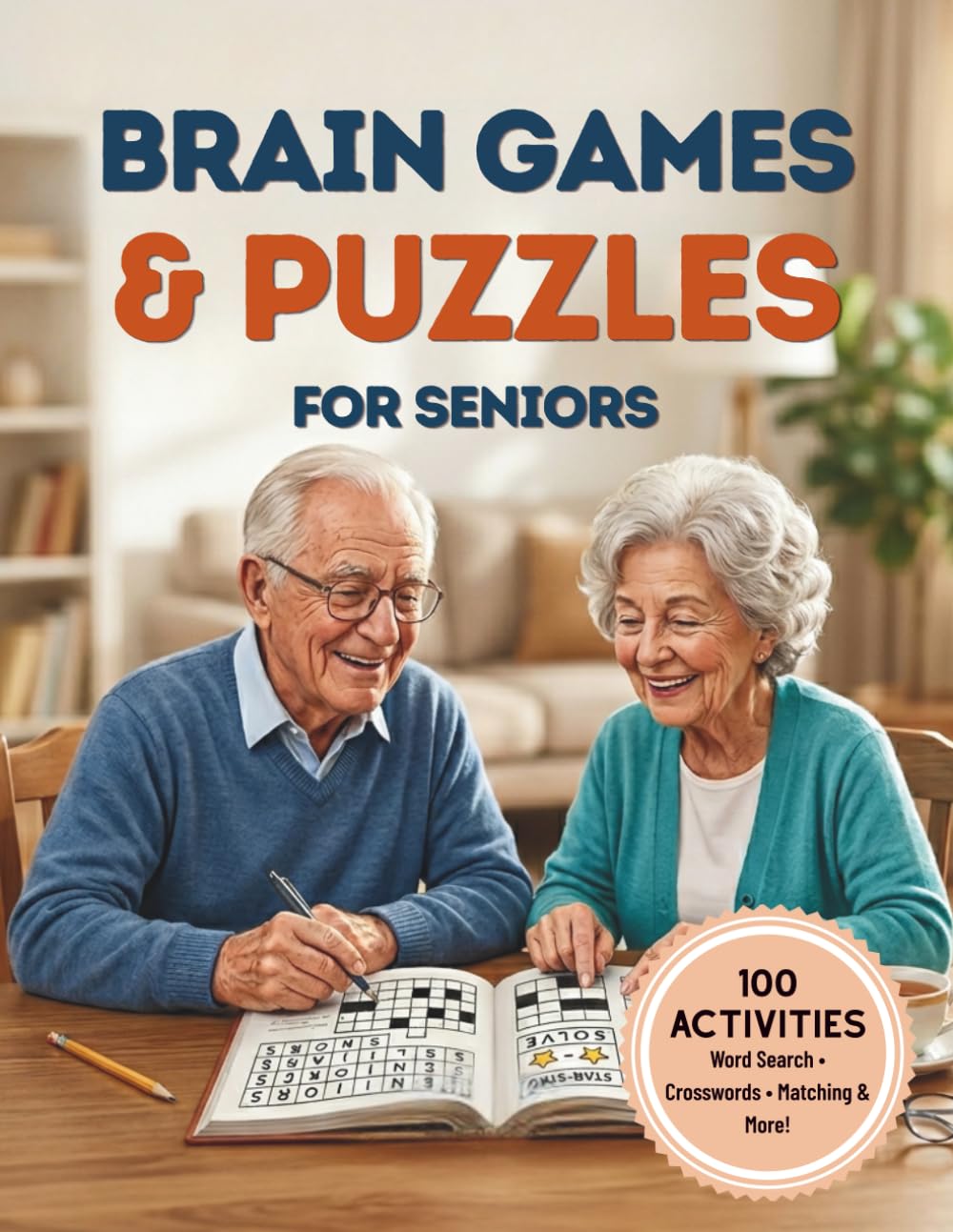Brain Games & Puzzles for Seniors Easy Large Print Activities: 100 Fun and Easy Puzzles Including Word Search, Crosswords, Word Scramble, Picture Games, Matching Activities & More