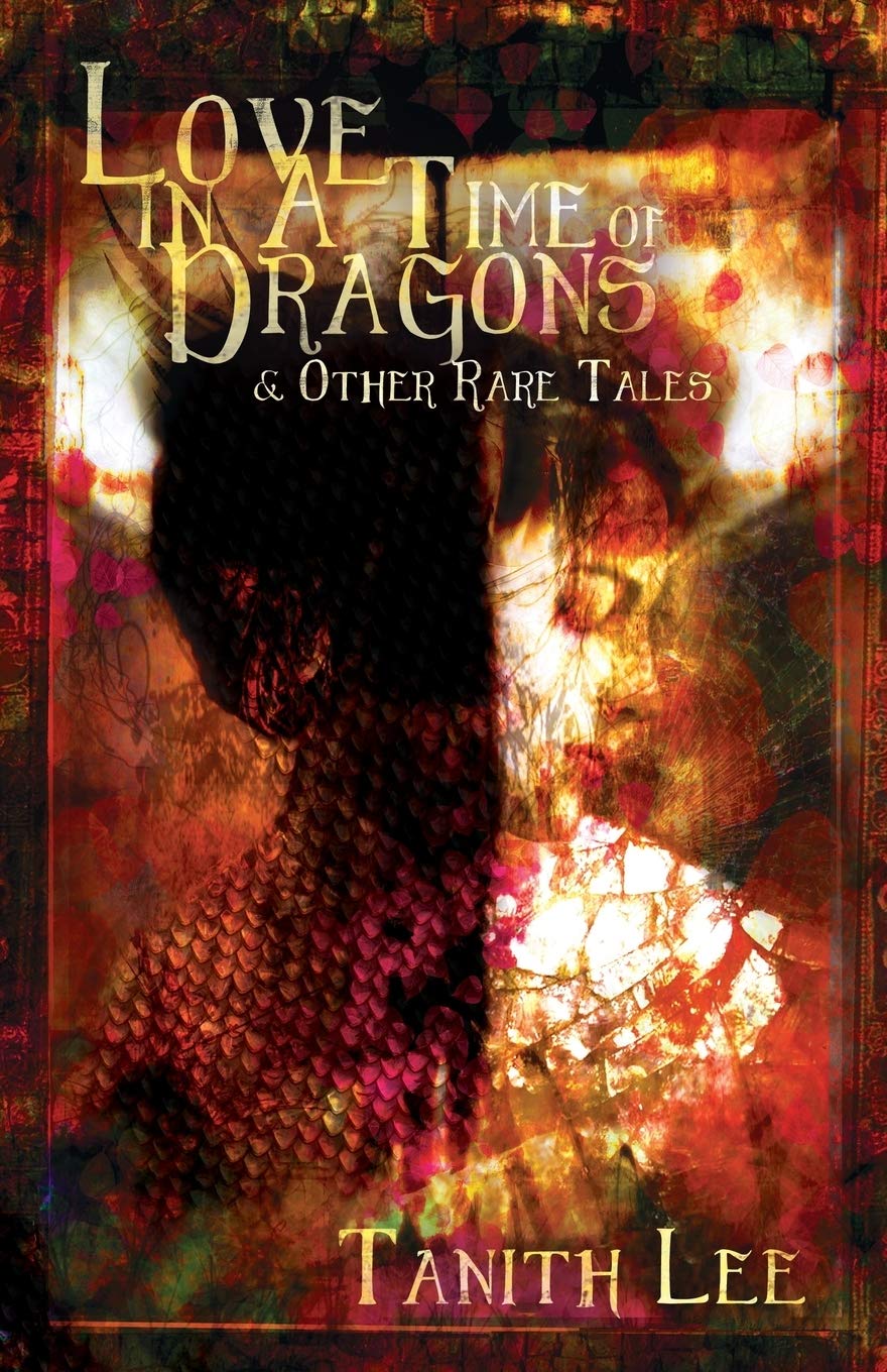 Love in a Time of Dragons: And Other Rare Tales