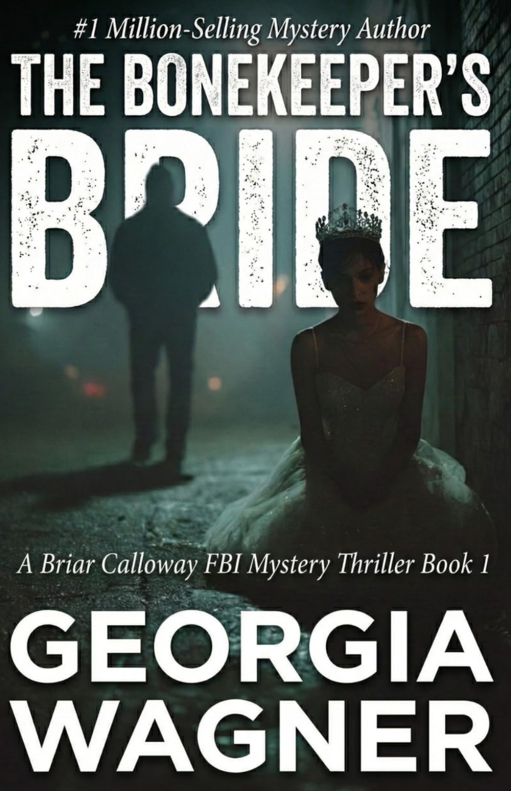 The Bonekeeper's Bride: A Briar Calloway FBI Mystery Thriller Book 1
