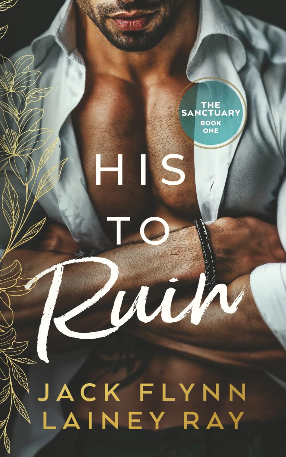 His To Ruin: A Dark Billionaire Military Romance (The Sanctuary)