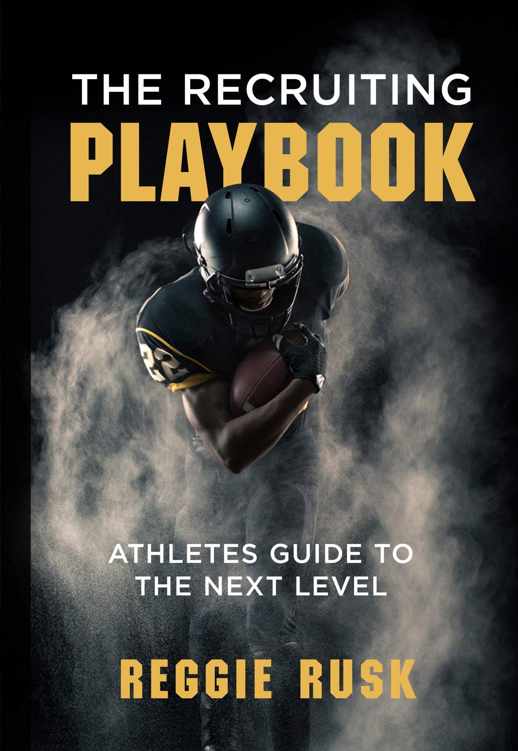 The Recruiting Playbook: An Athlete's guide to the Next Level
