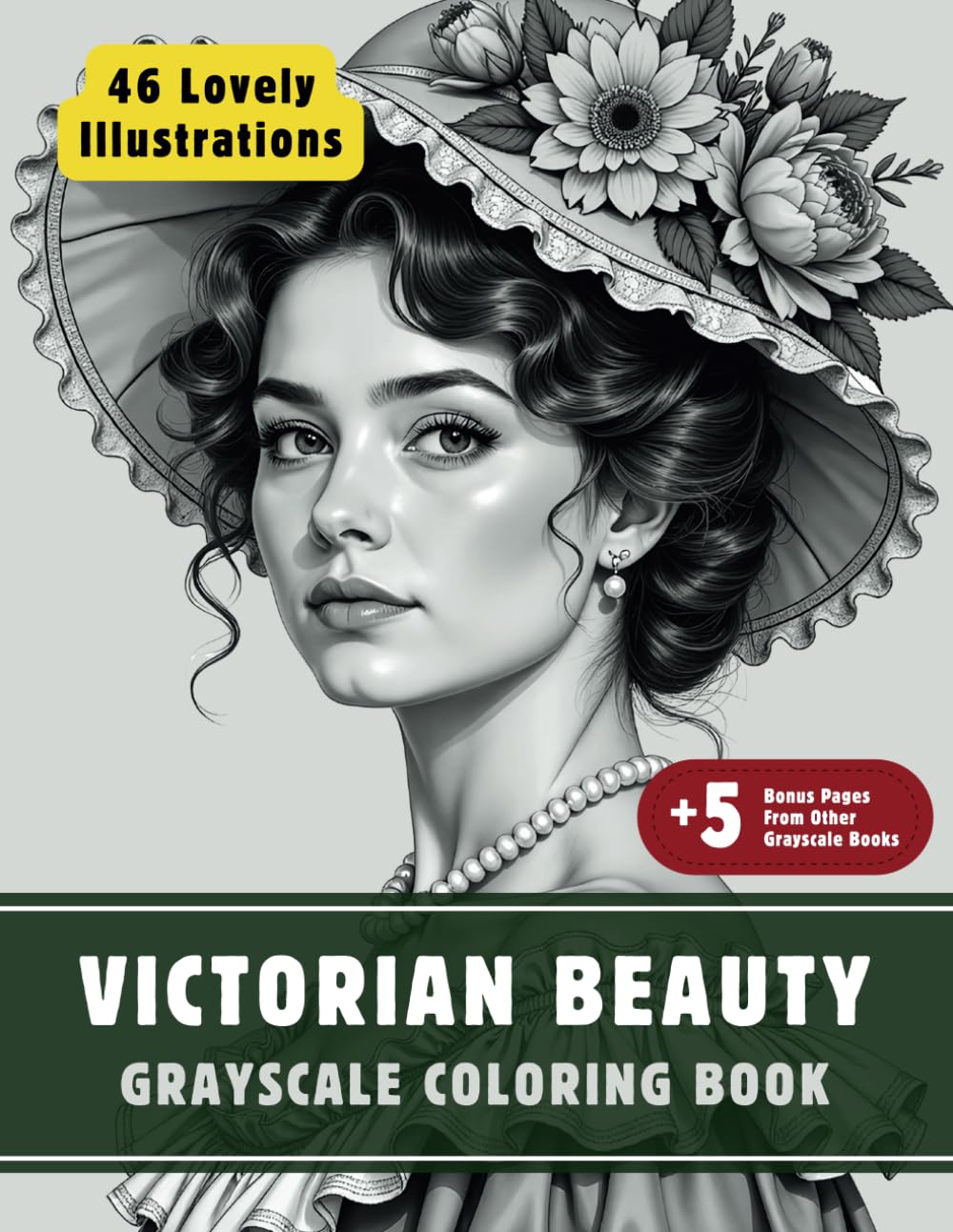 Victorian Beauty Coloring Book: Grayscale Coloring Book for Adults with 46 High-Quality and Unique Illustrations for Relaxation and Stress Relief.