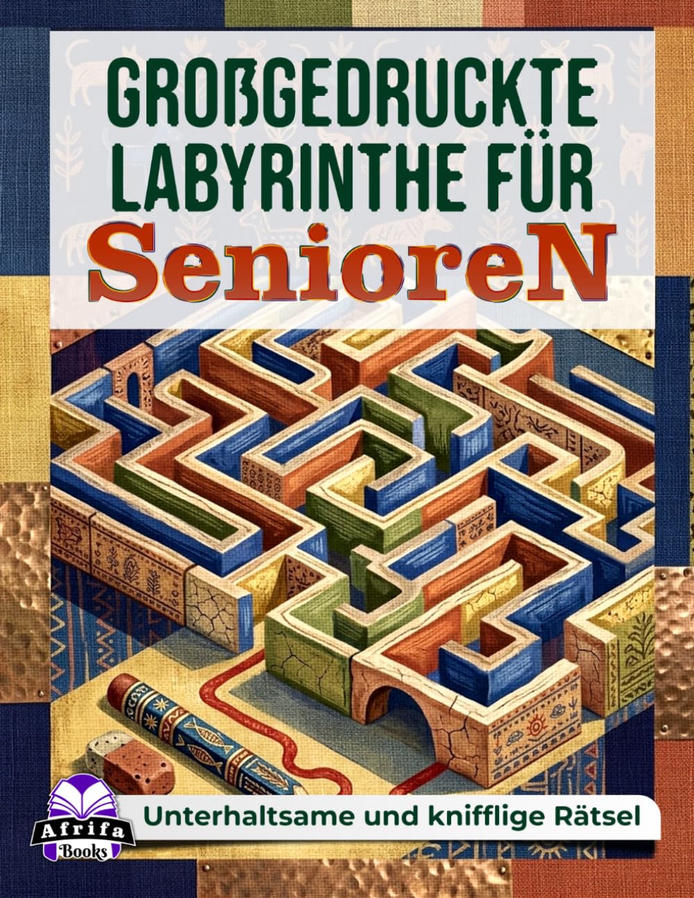 Großgedruckte Labyrinthe für Senioren: Unterhaltsame und knifflige Rätsel mit Lösungen für ältere Erwachsene