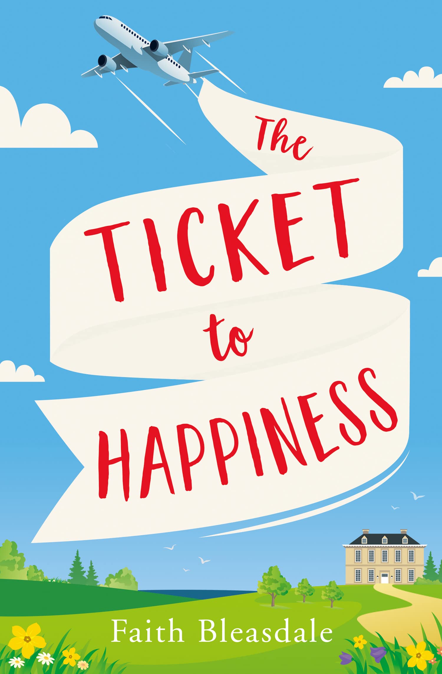 THE TICKET TO HAPPINESS: A feel good escapist romance with a heart-warming happily ever after