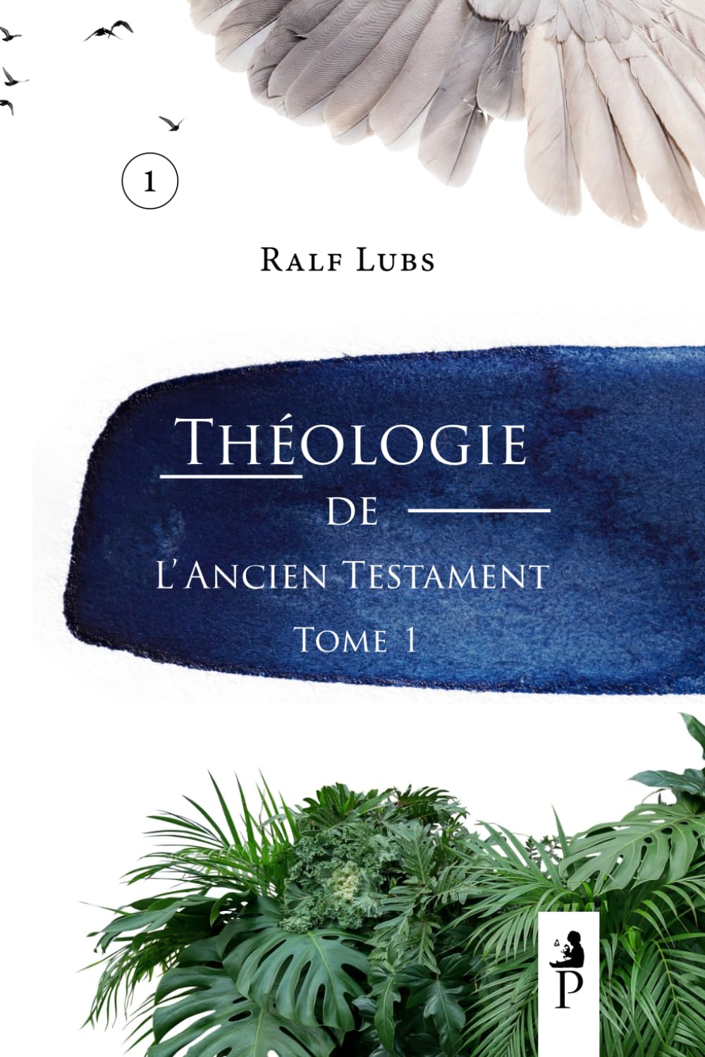 Théologie de l'Ancien Testament: Tome 1