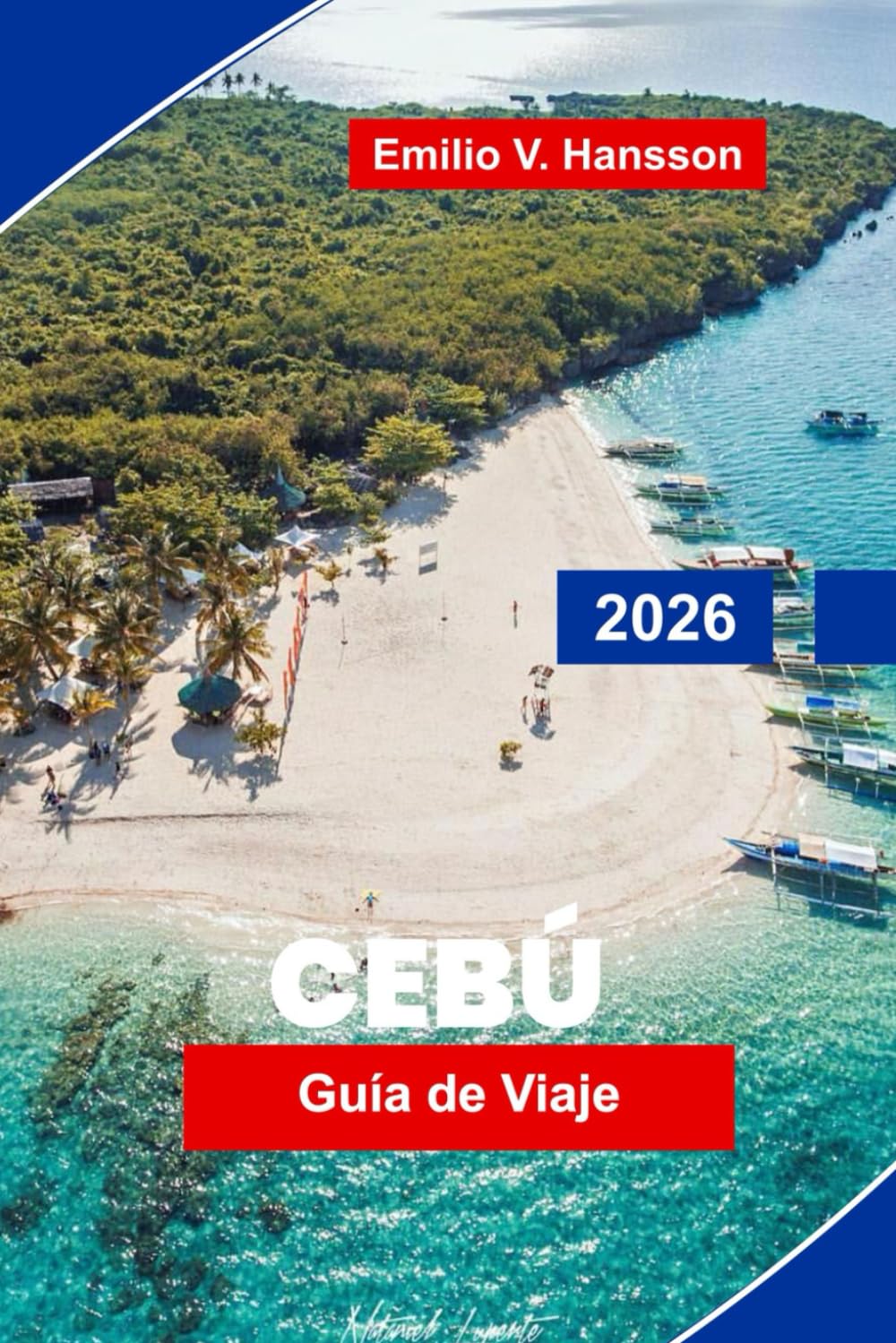CEBU Guía de viaje 2026: Explora playas impresionantes, monumentos históricos, saltar de isla en isla, gastronomía local y consejos prácticos para tu escapada a Filipinas