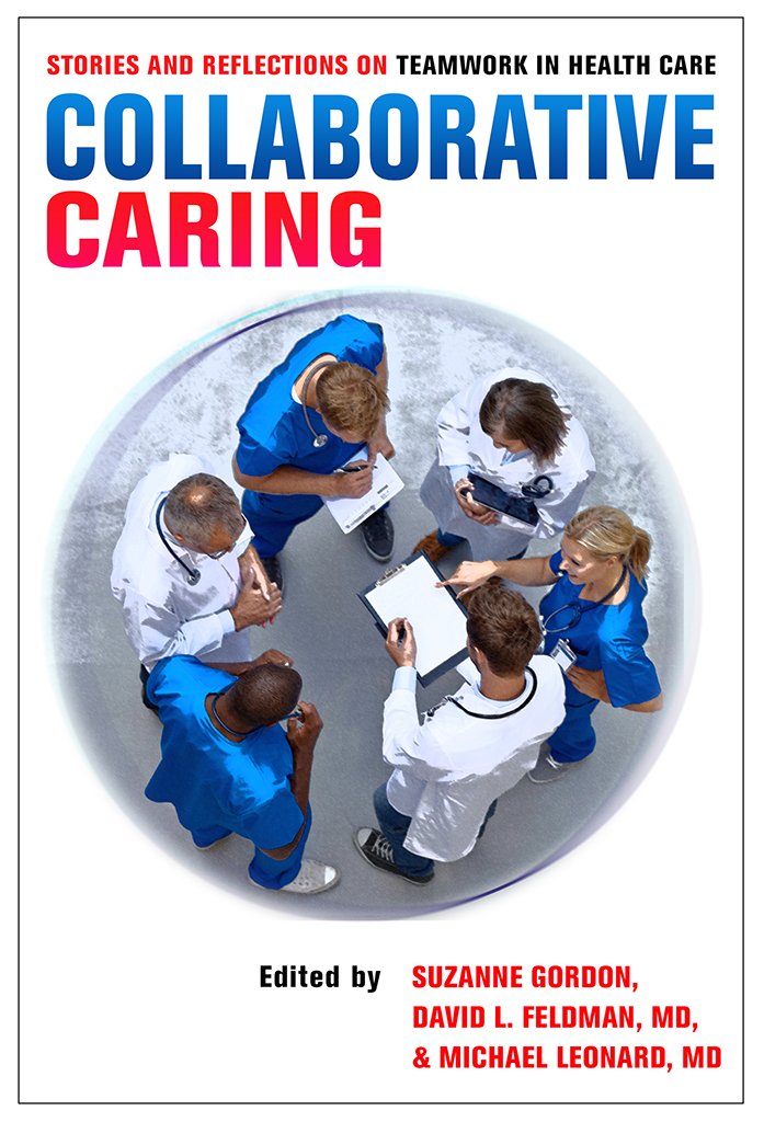 Buy Collaborative Caring: Stories and Reflections on Teamwork in Health Care (Culture and Politics of Health Care Work) — BookShops.in