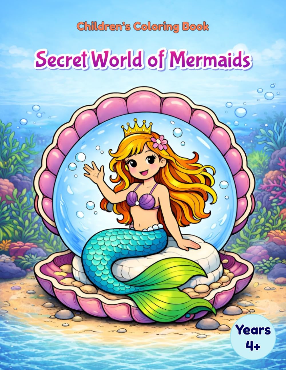 Beautiful Mermaids and Their Friends: A Magical Underwater Adventure for Girls Ages 4+