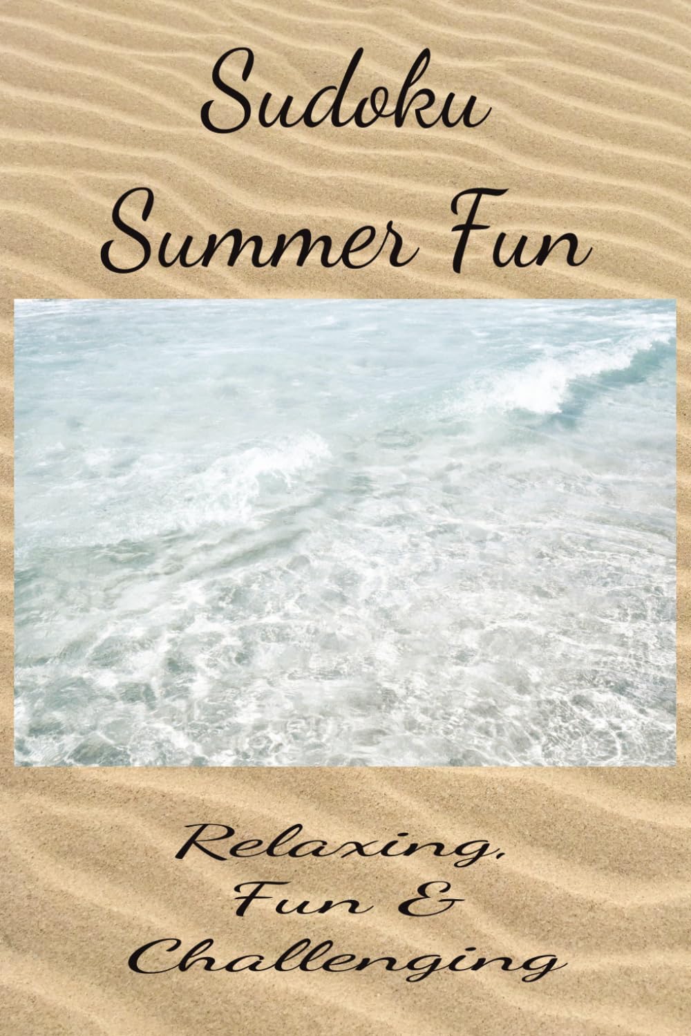 Sudoku Summer Fun: Relaxing, Fun & Challenging