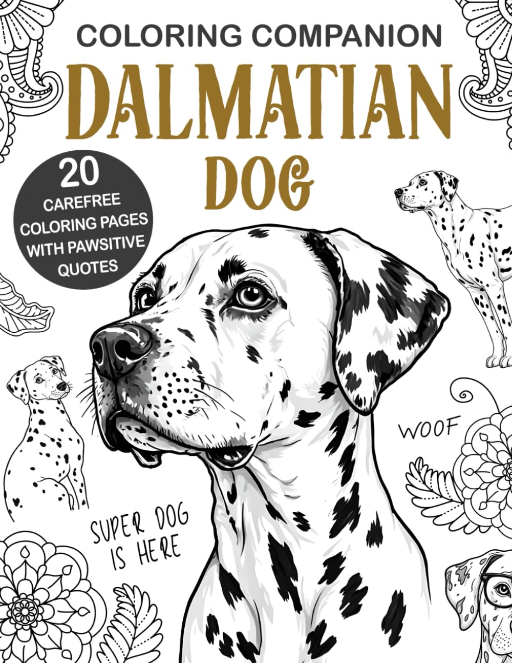 Coloring Companion Dalmatian Dog: Fun Mandalas & Hilarious Quotes | 20 Dog Illustrations for Relaxation and Stress Relief Activity Unique Gift