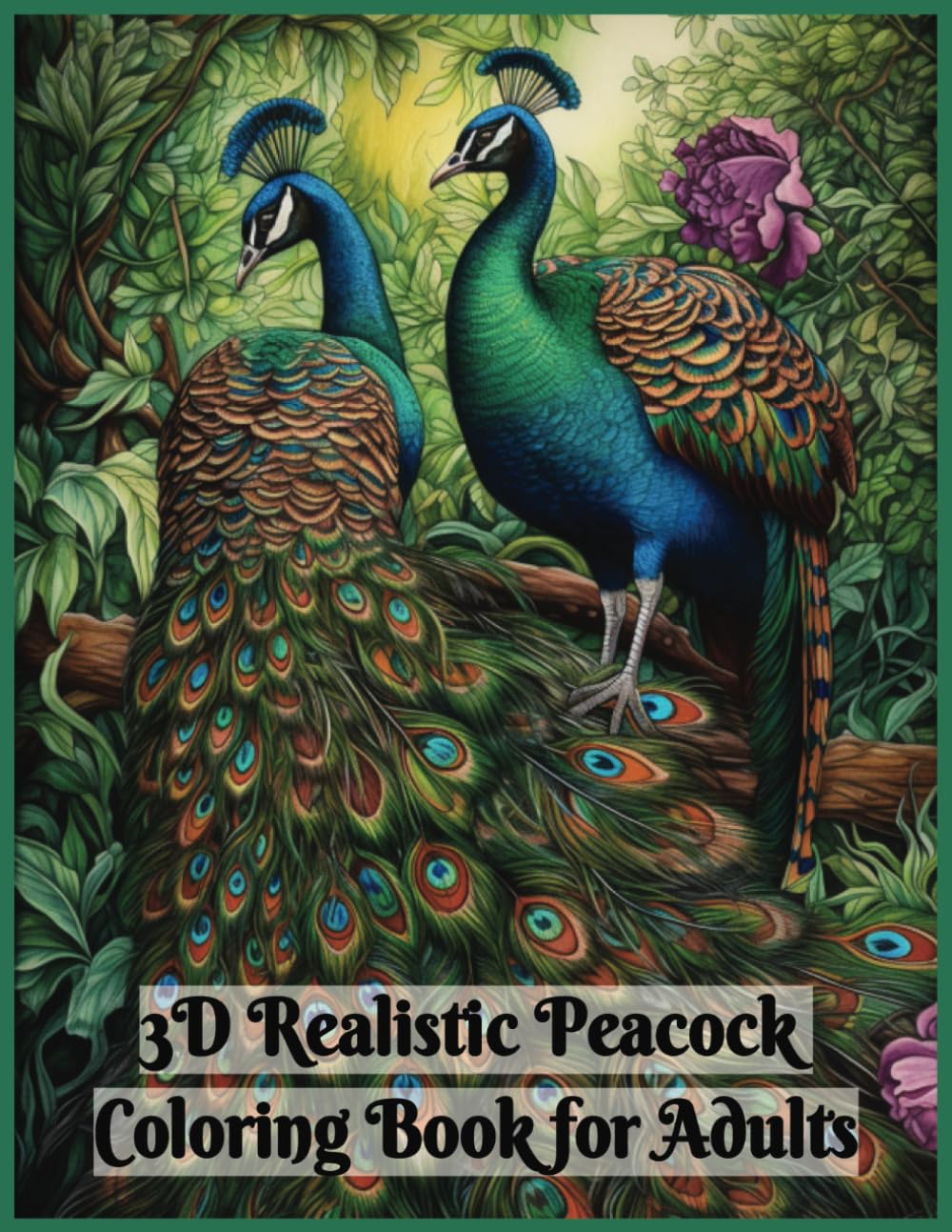 3D Realistic Peacock Coloring Book for Adults: 60 Stunning Stress Relief Illustrative Grayscale Images to Color Large Print (Birds and Animals)