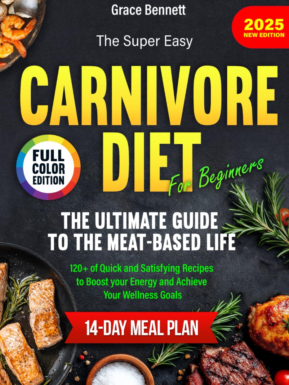 The Super Easy Carnivore Diet for Beginners: The Ultimate Guide to the Meat-Based Life