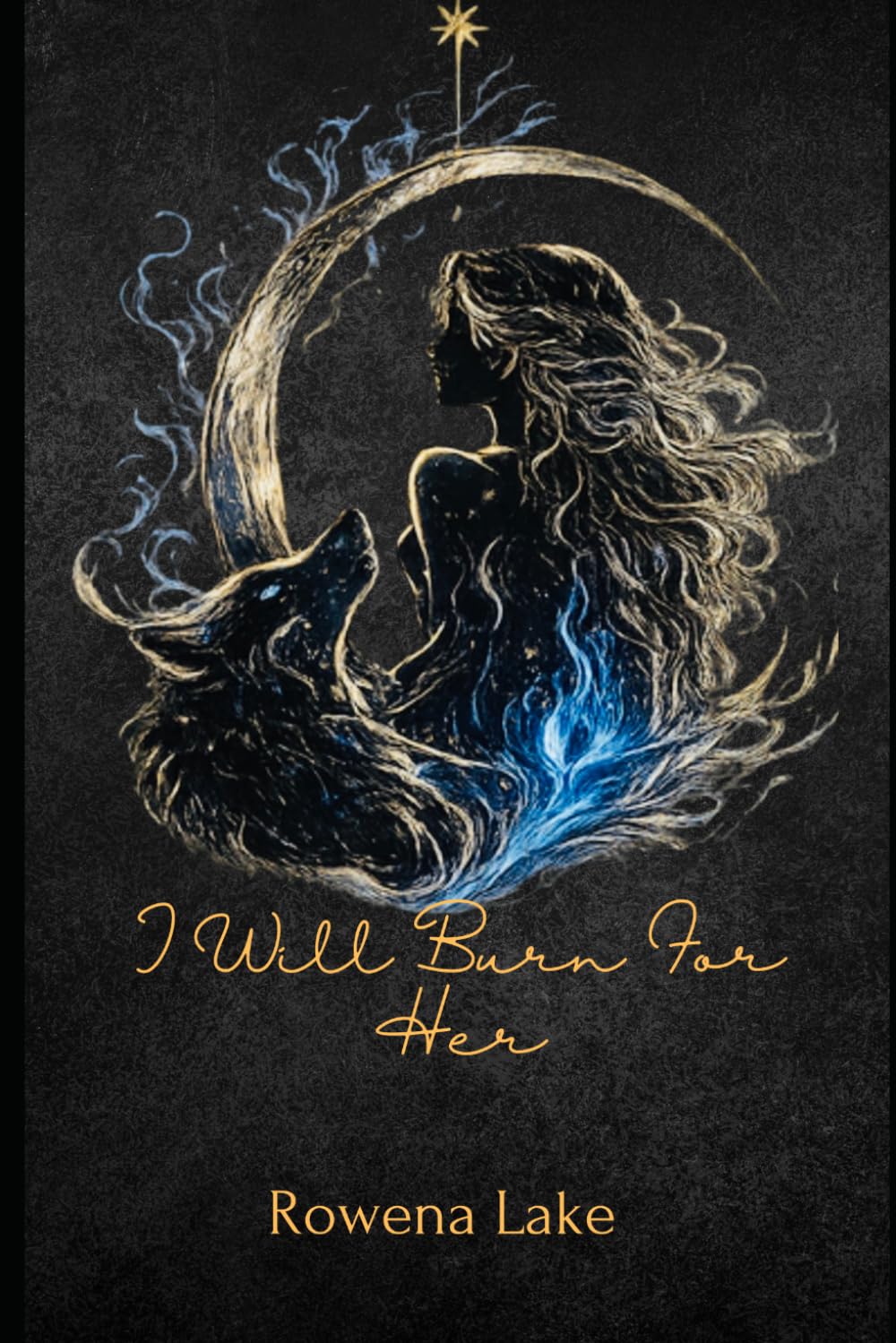 I Will Burn For Her: Book One of the Firebound Saga