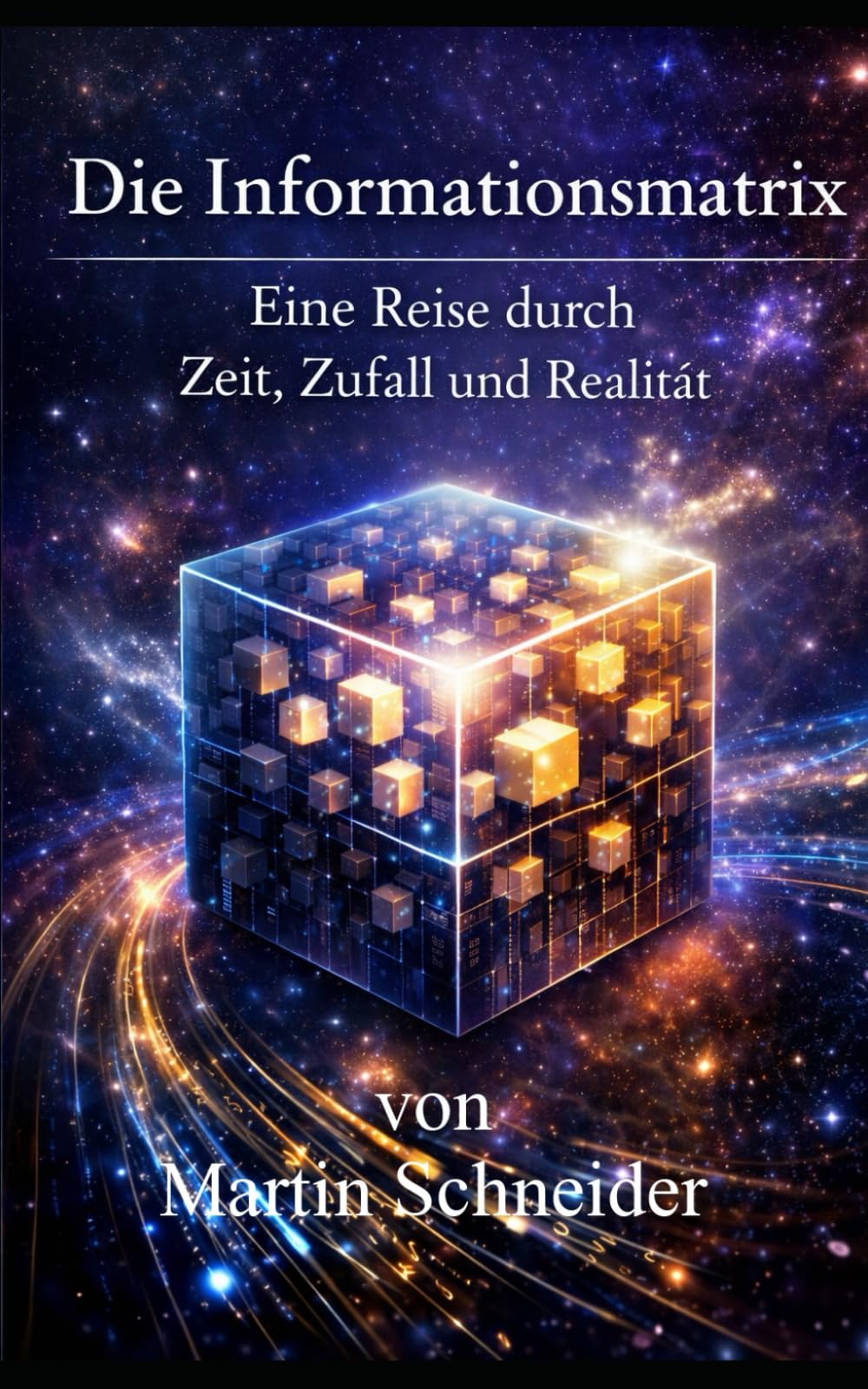 Die Informationsmatrix: Eine Reise durch Zeit, Zufall und Realität