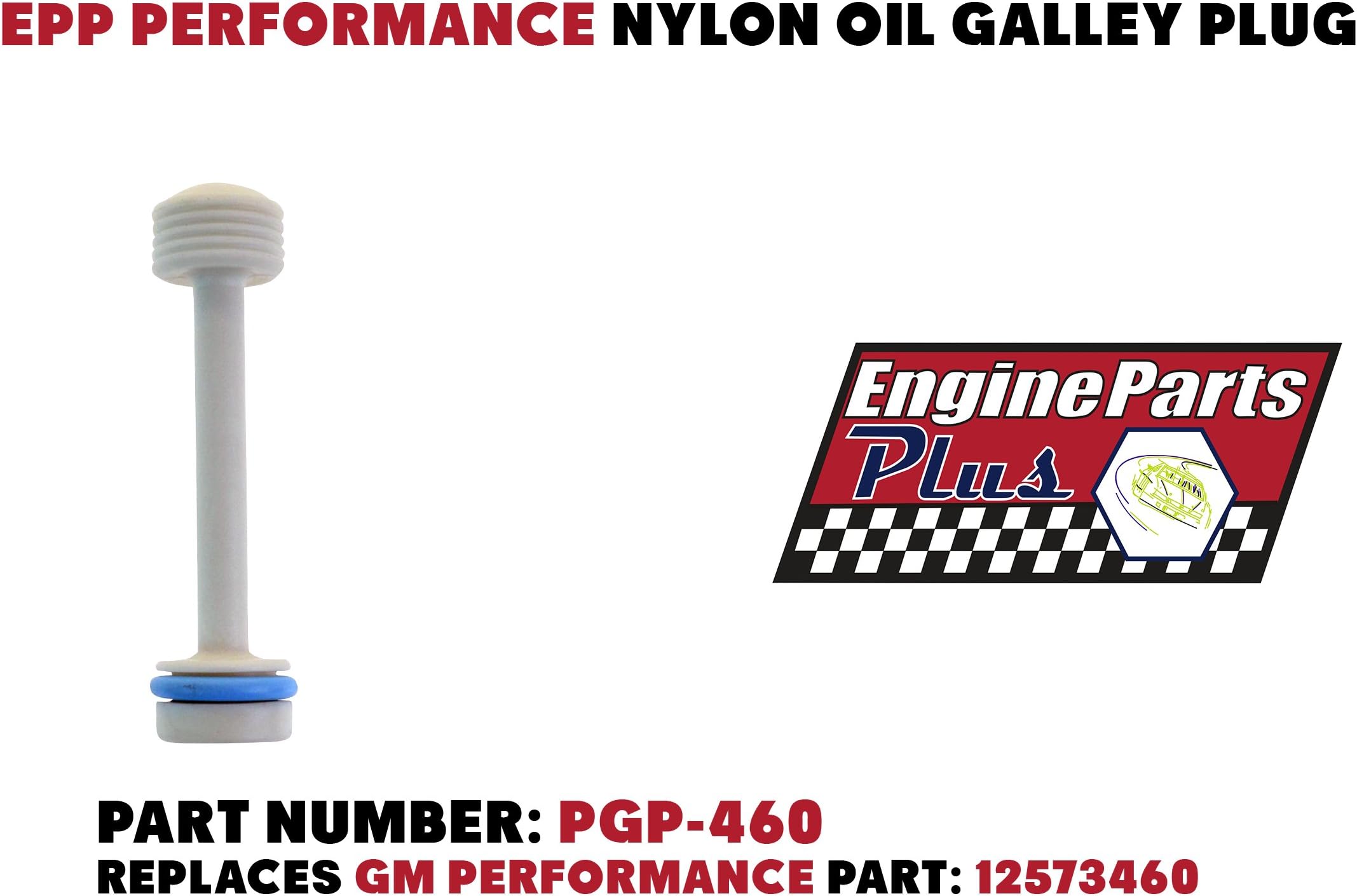 EPP PERFORMANCE NYLON OIL GALLEY PLUG PART NUMBER: PGP-460 REPLACES GM PERFORMANCE PART: 12573460
