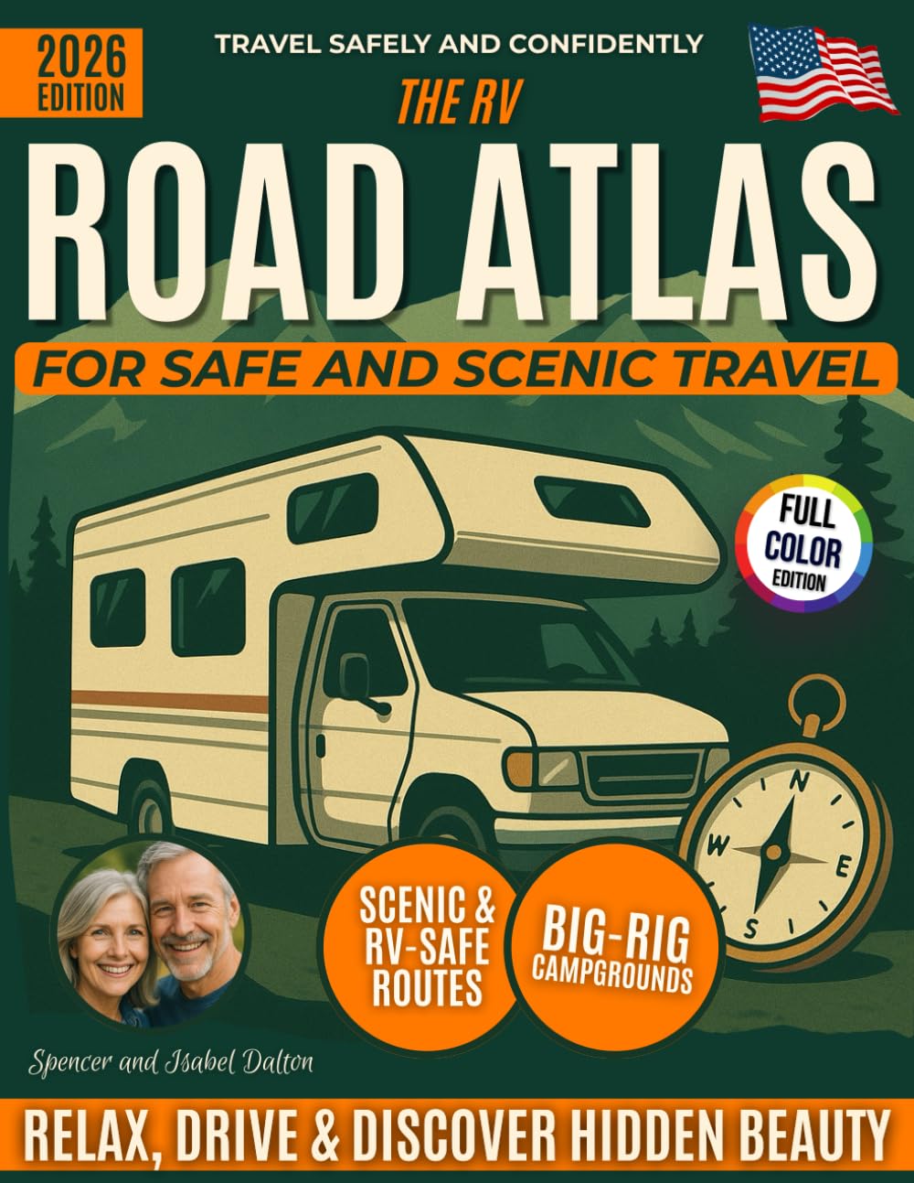 The RV Road Atlas for Safe and Scenic Travel: Relax, Discover Hidden Beauty & Reclaim Your Freedom | Tested Scenic Routes, Peaceful Premium Campgrounds, and Practical Wisdom for Confident Journeys