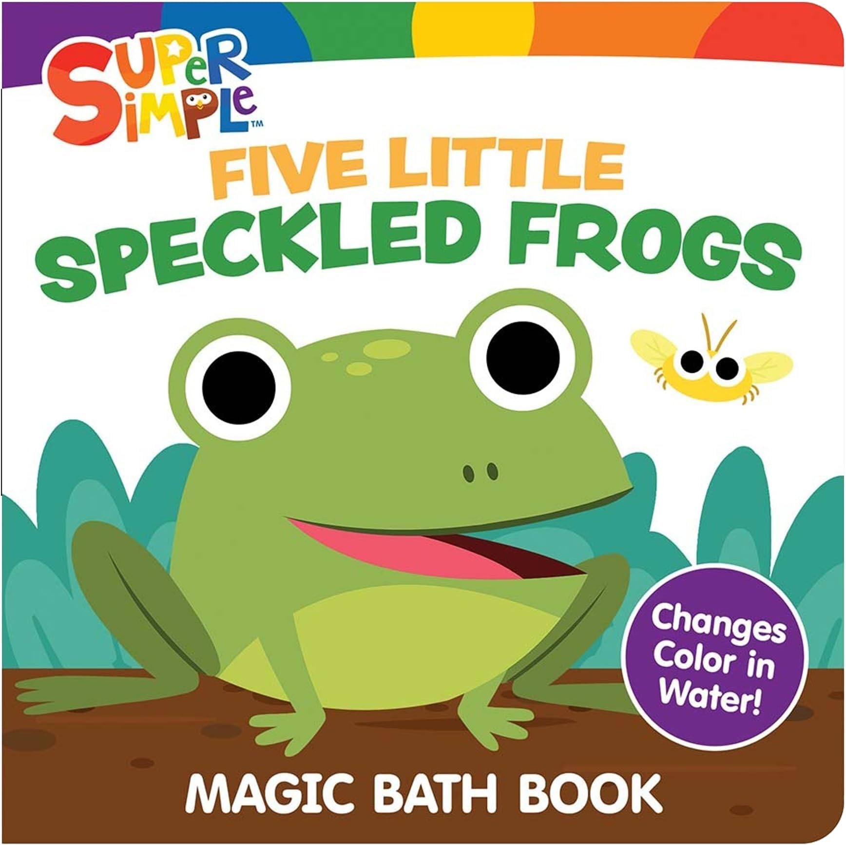 Super Simple Five Little Speckled Frogs Magic Bath Book: Changes Color in Water!