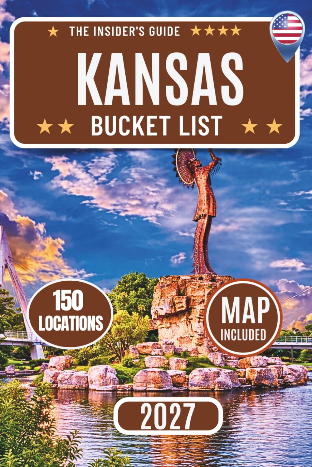 Kansas Bucket List: Explore 150 Must-See Attractions with Interactive Maps, Scenic Drives, Hidden Gems, Historic Towns, Natural Wonders, and Ultimate Road Trip Adventures Across Kansas