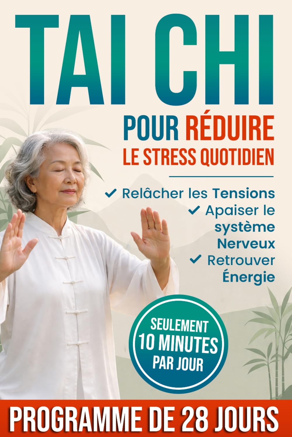 Tai Chi pour réduire stress quotidien: Méthode progressive et guidée avec programme structuré de 28 jours pour relâcher tensions apaiser système nerveux retrouver énergie équilibre et clarté mentale