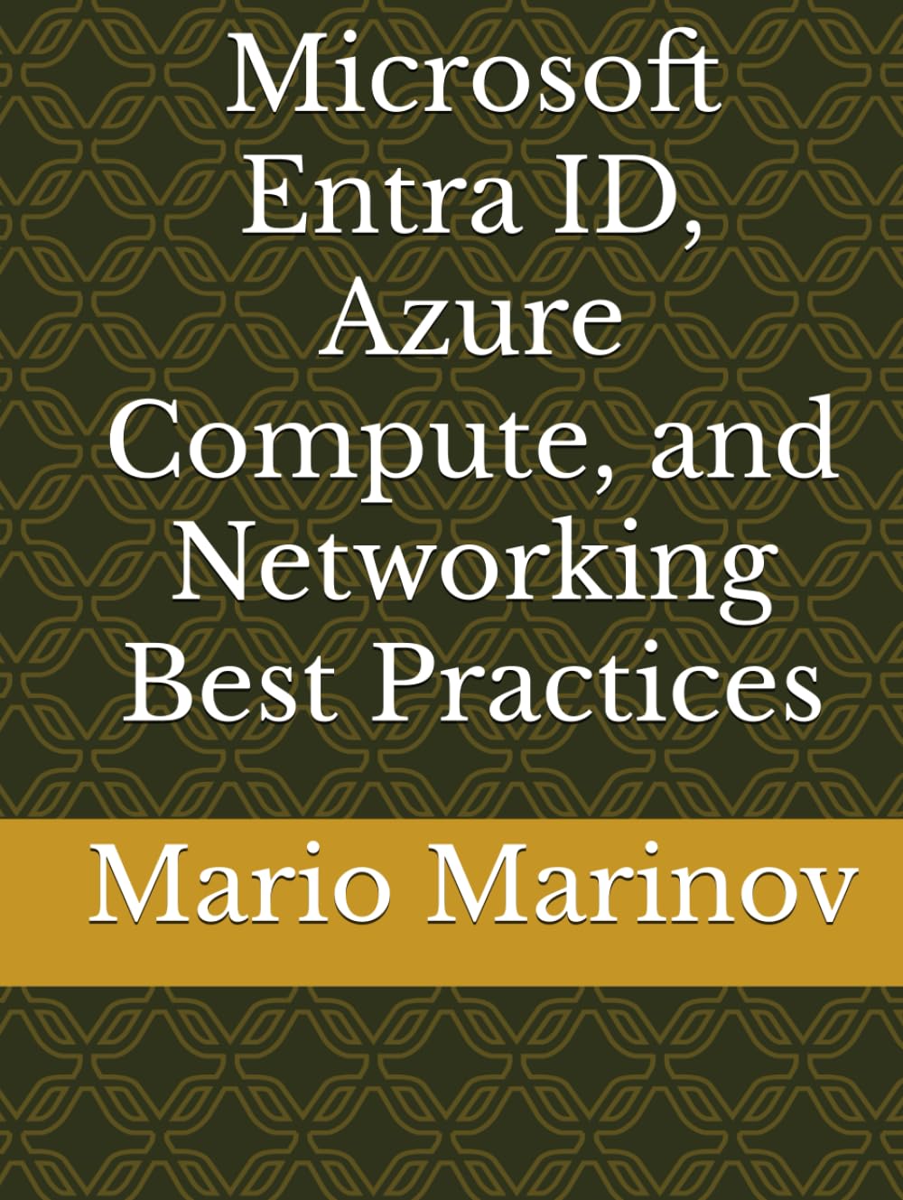 Microsoft Entra ID, Azure Compute, and Networking Best Practices