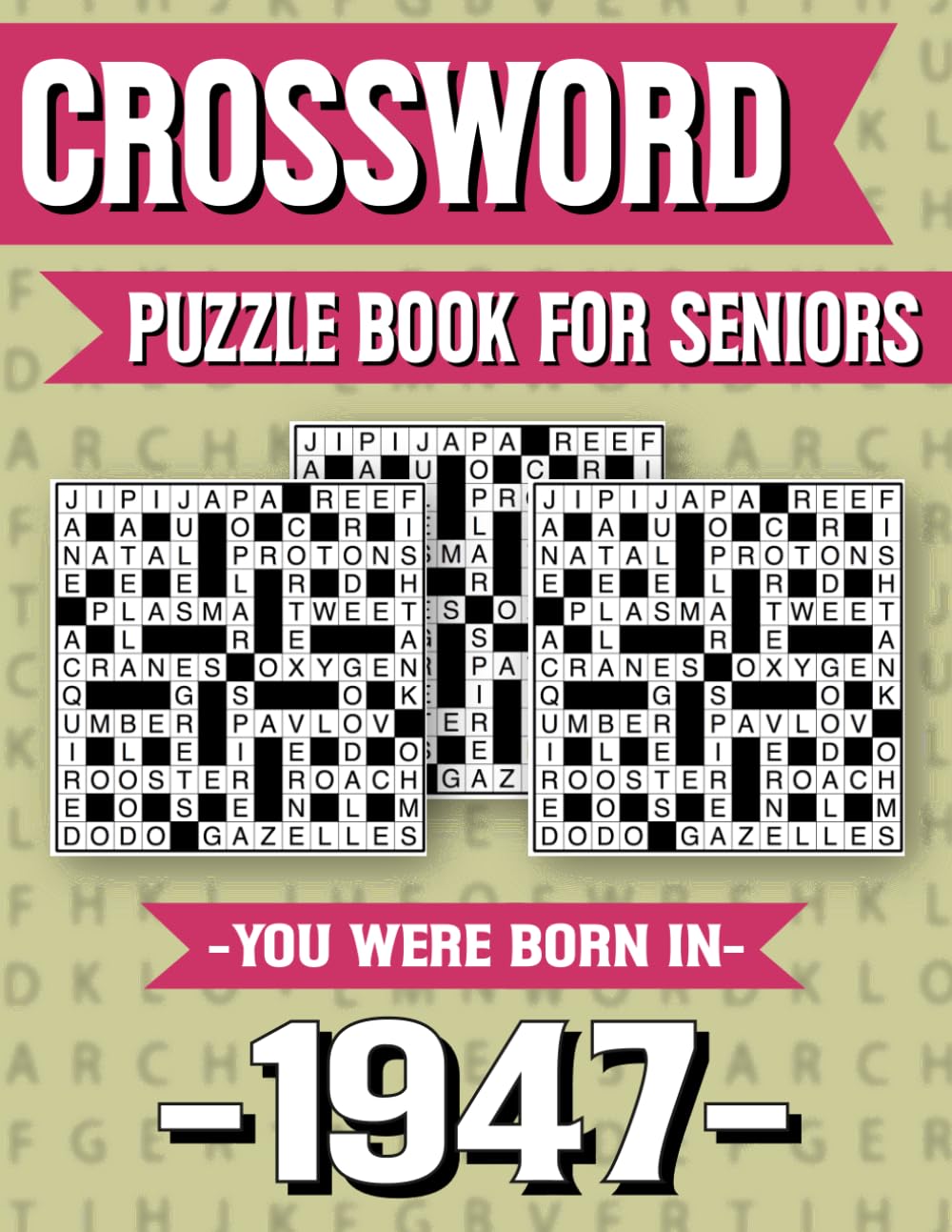 Crossword Puzzle Book For Seniors: Born in 1947 – Fun and Easy Crossword Puzzle Book for Seniors with Large Print and Solutions