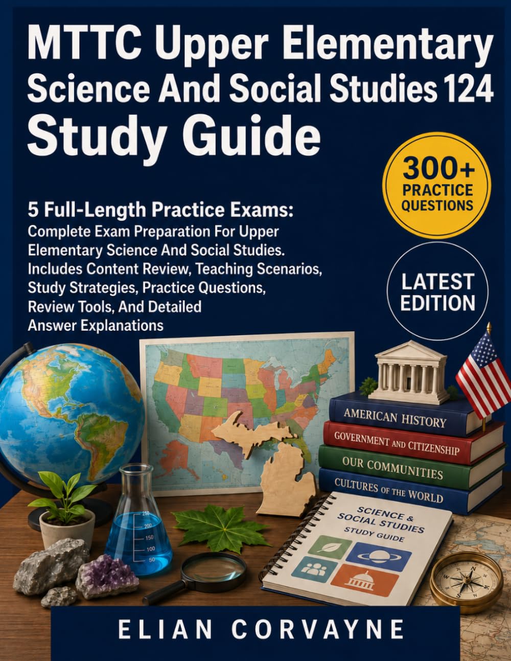 MTTC Upper Elementary Science And Social Studies 124 Study Guide: 5 Full-Length Practice Exams: Includes Content Review, Teaching Scenarios, Study ... Tools, And Detailed Answer Explanations