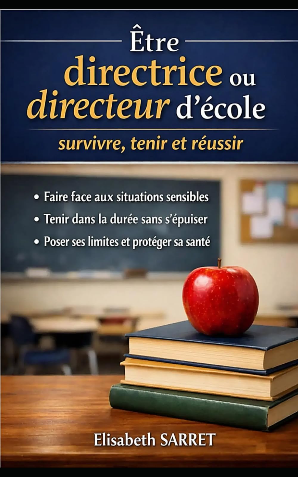 Être directrice ou directeur d'école : survivre, tenir et réussir