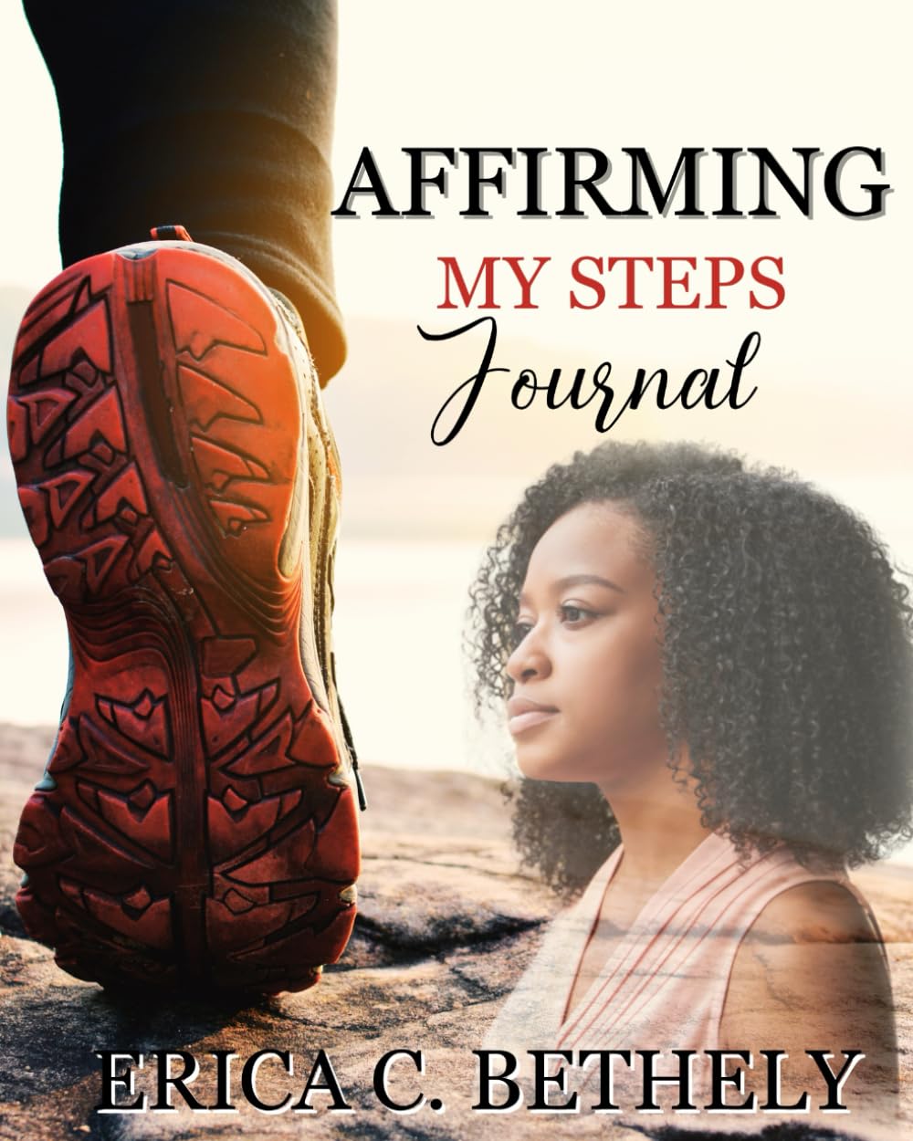 Affirming My Steps: Bethely, Erica C: Amazon.com: Books