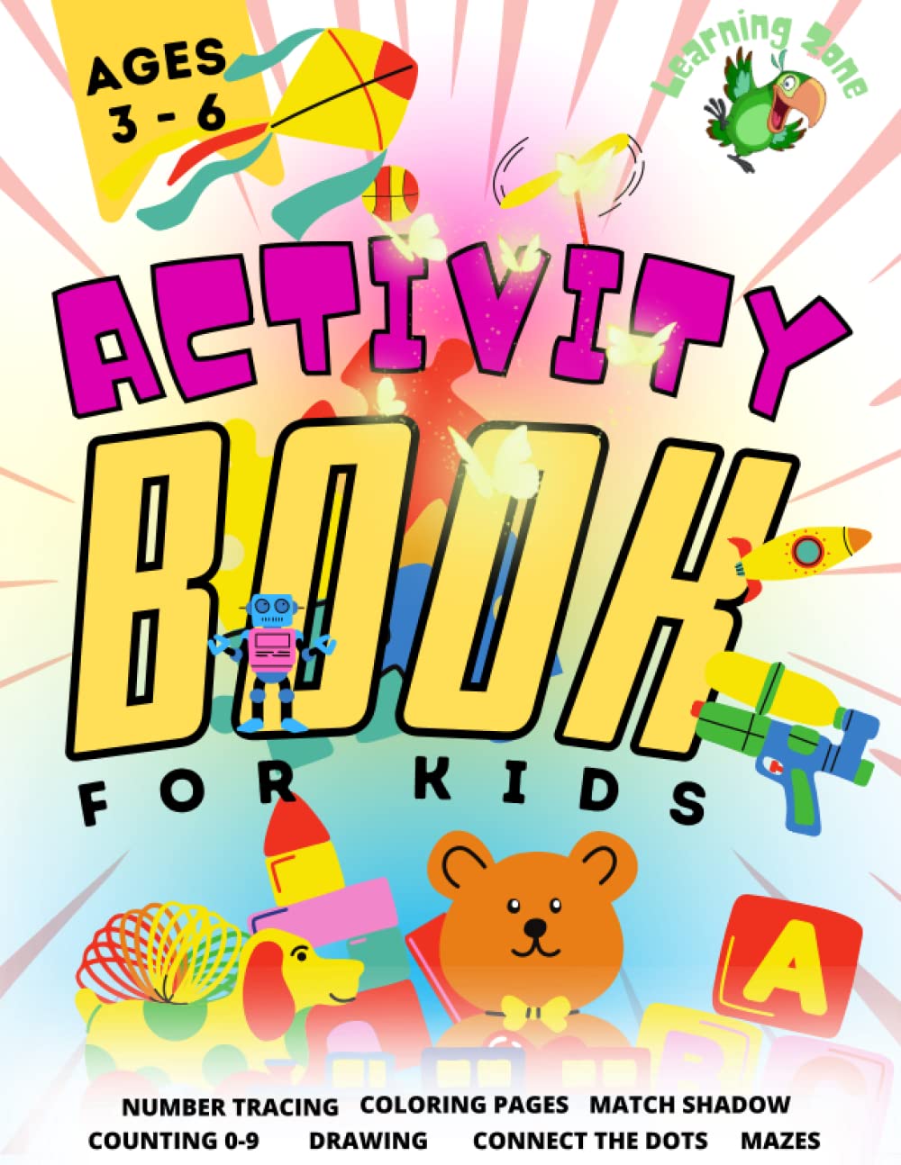 Learning Zone - Activity Book for Kids 3-6 Year: Writing Numbers is Important for a Child's Development and Can be Fun With Activities Such as Number Tracing and Coloring and Counting 0-9