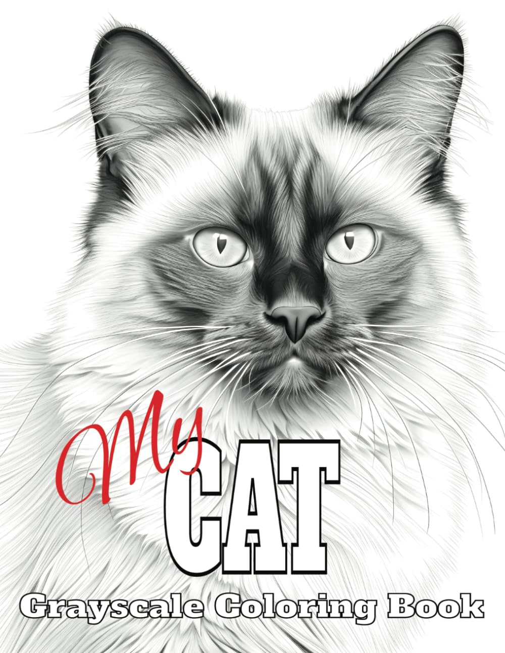 My Cat: Grayscale Coloring Book with 50 Cat Coloring Pages