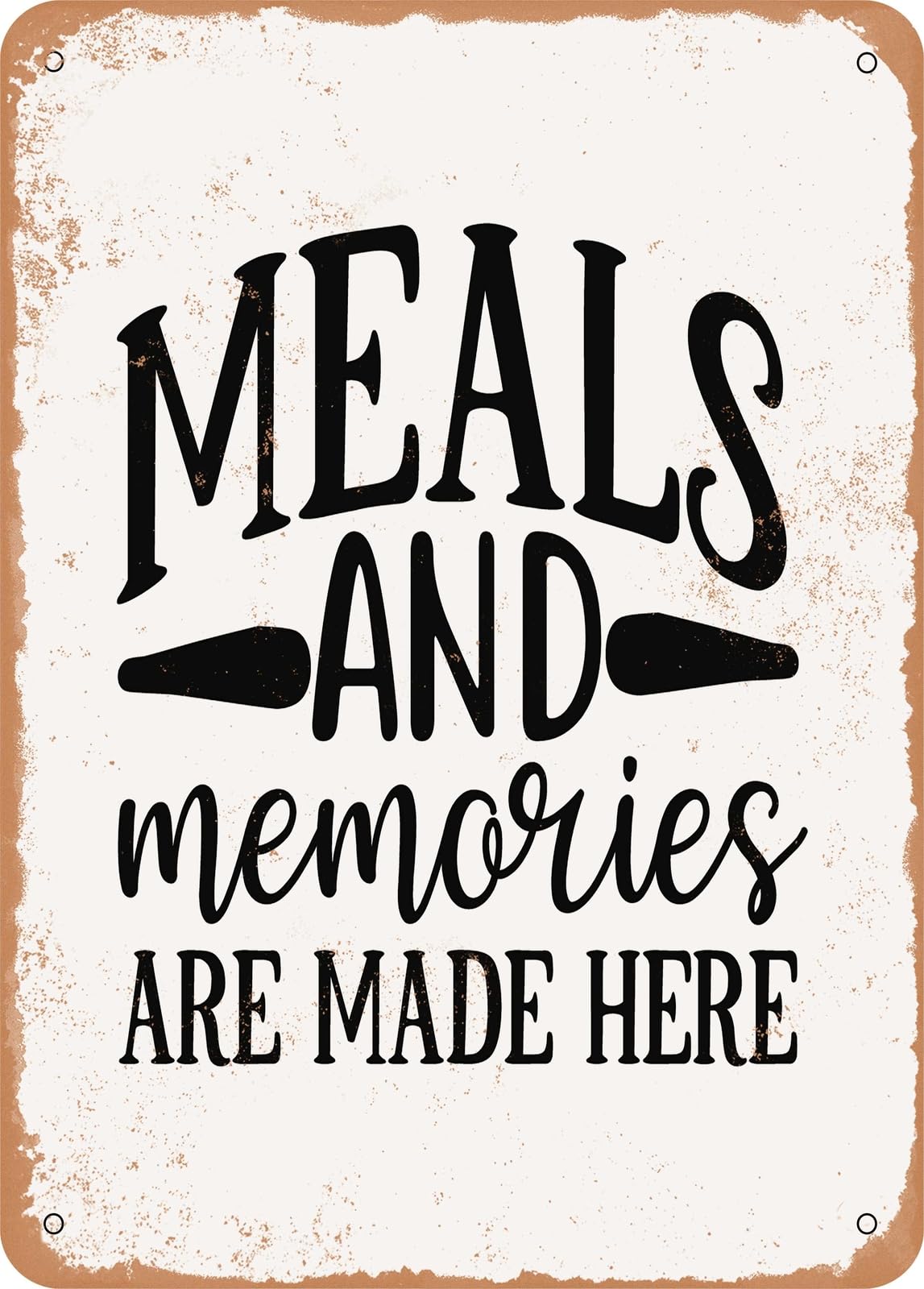 Metal Sign - Meals and Memories Are Made Here - Vintage Rusty Look home decor