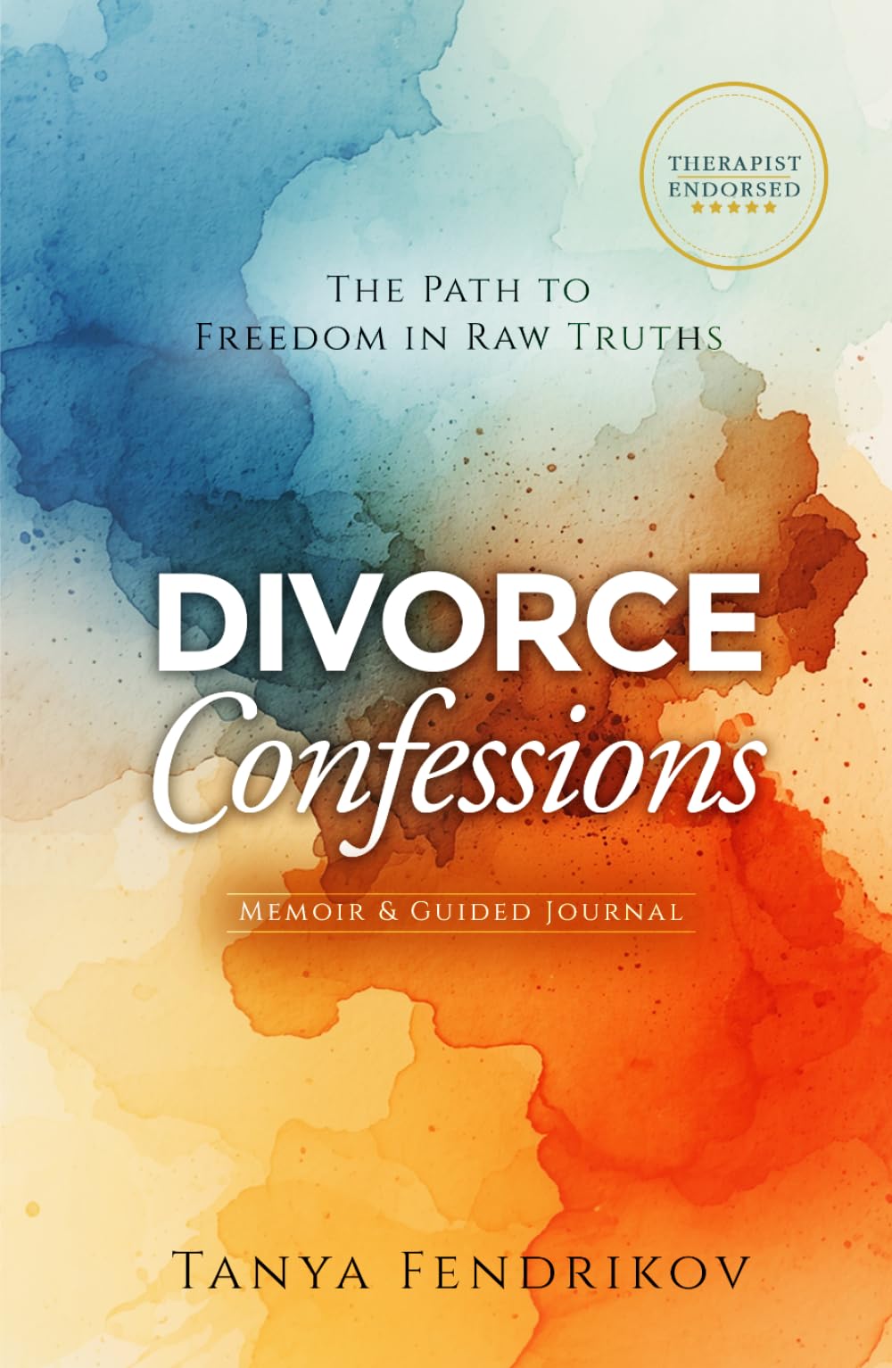 Divorce Confessions: The Path to Freedom in Raw Truths