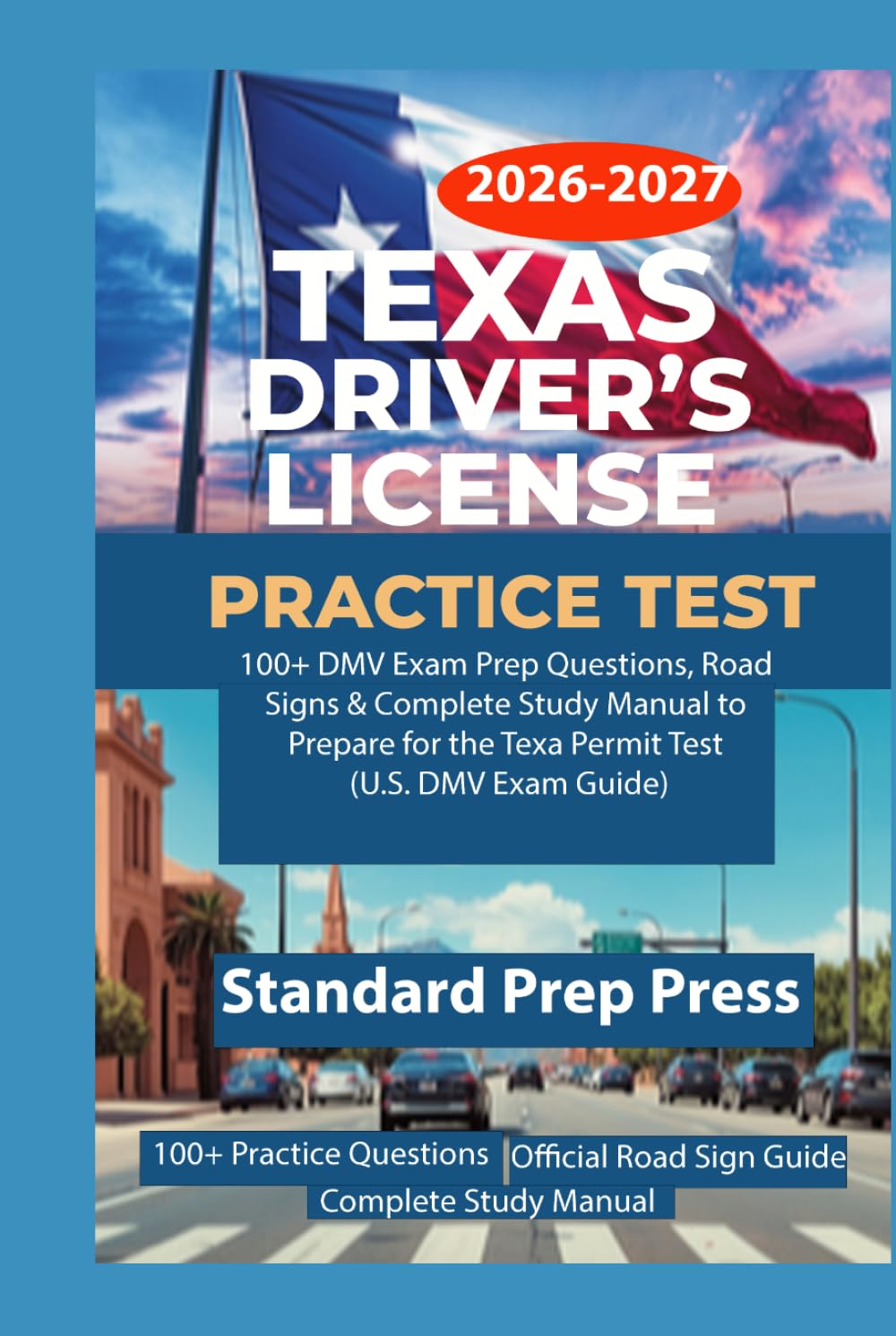 Texas Driver’s License Practice Test 2026-2027: 100+ DMV Exam Prep Questions, Road Signs & Complete Study Manual to Prepare for the Texas Permit Test ... Guide) (U.S. DMV Exam Prep Gold Standard)