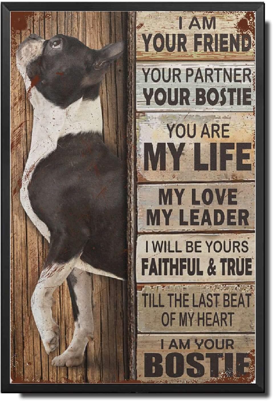 Lygond Metal Sign Tin Sign Vintage Wall Art I Am Your Friend Gift for Bostie Lovers Dog Lovers Vintage Wall Art Prints Signs for Garden for Yard 6×8 Inches with Metal Frame