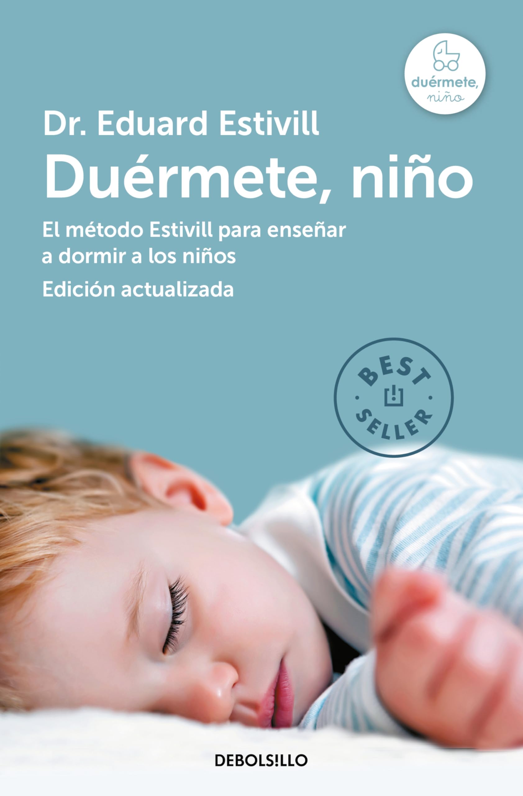 Duérmete niño / Go to sleep child: El método Estivill para enseñar a dormir a los niños (Best Seller)